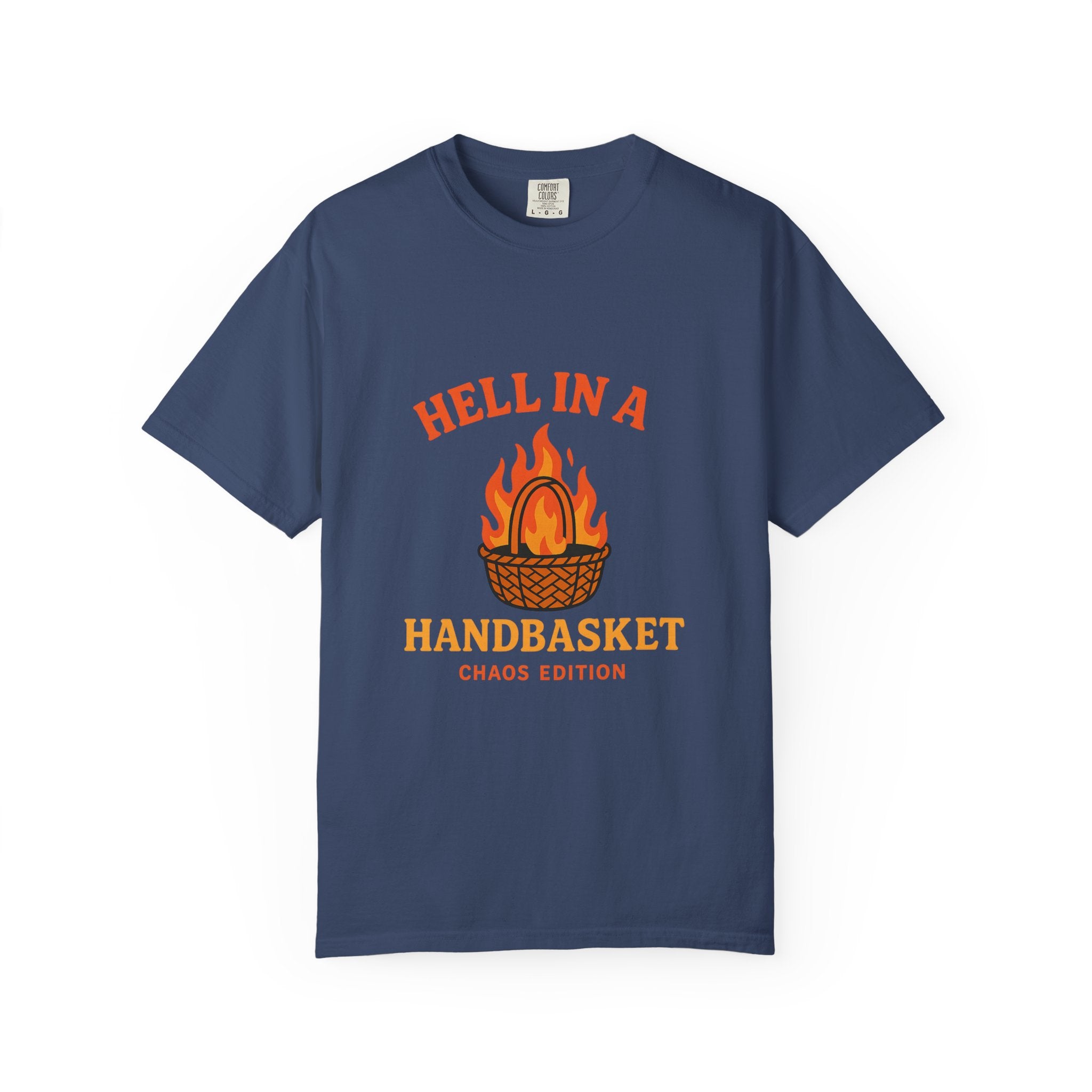 Hell In A Handbasket Funny Unisex Garment-Dyed T-shirt