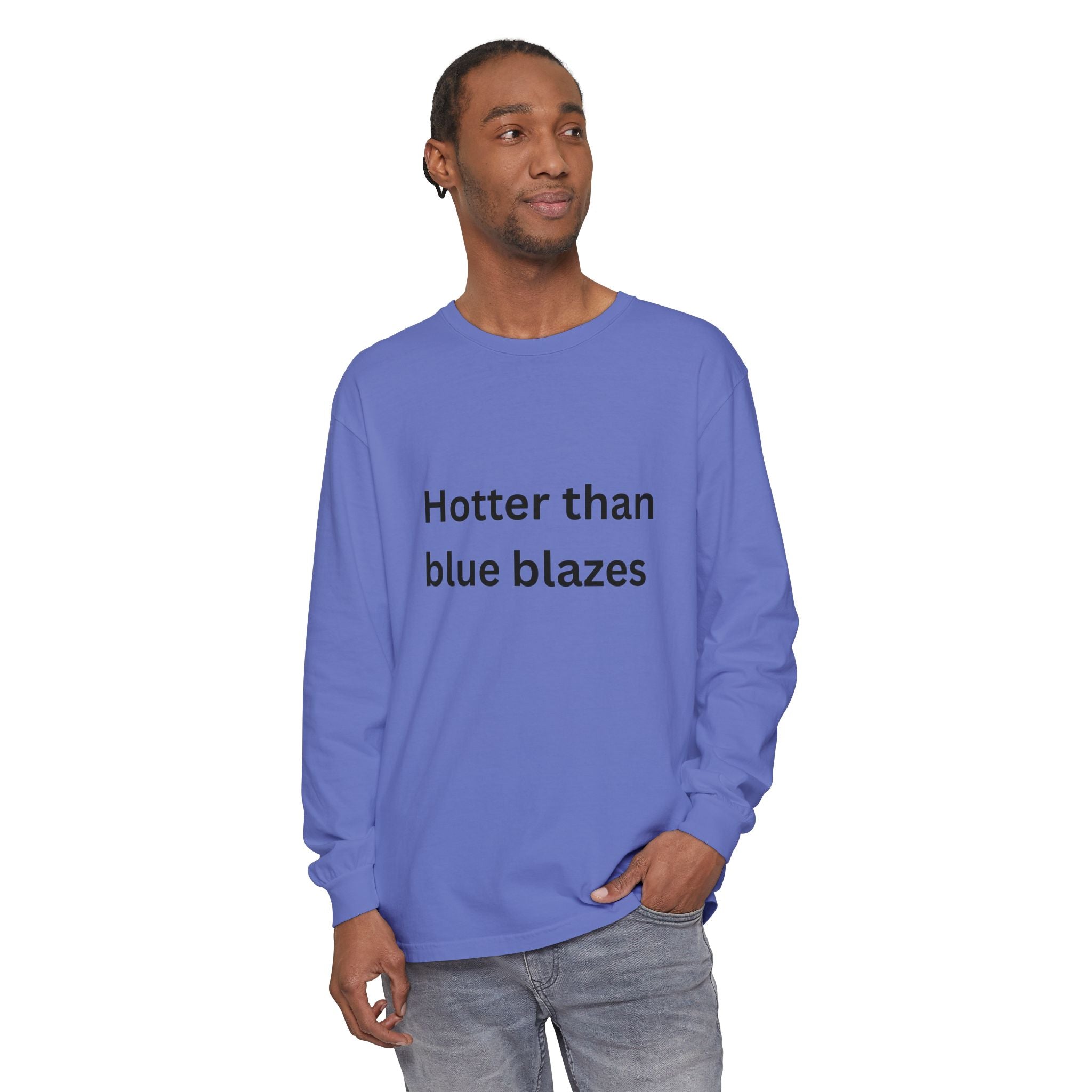 Hotter Than Blue Blazes Funny Unisex Garment-dyed Long Sleeve T-Shirt