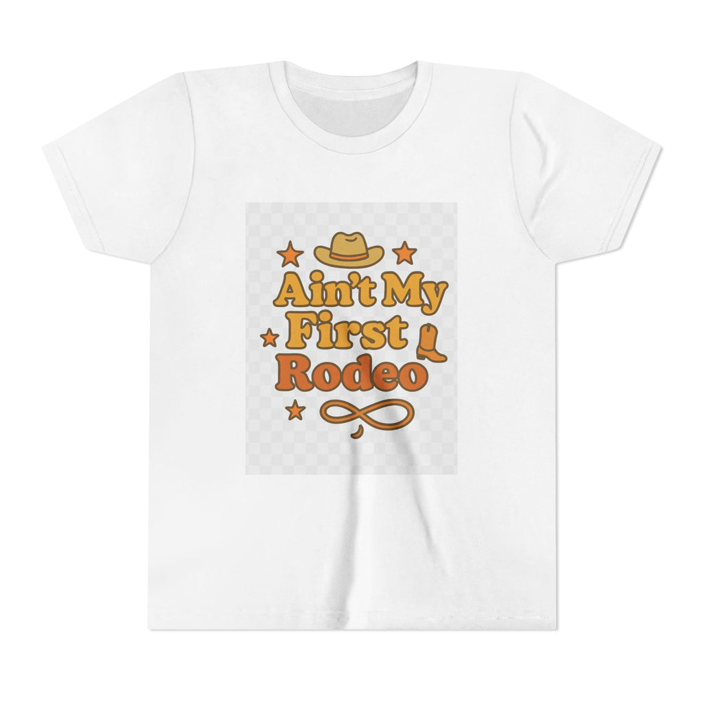 Ain't My First Rodeo Youth Short Sleeve Tee