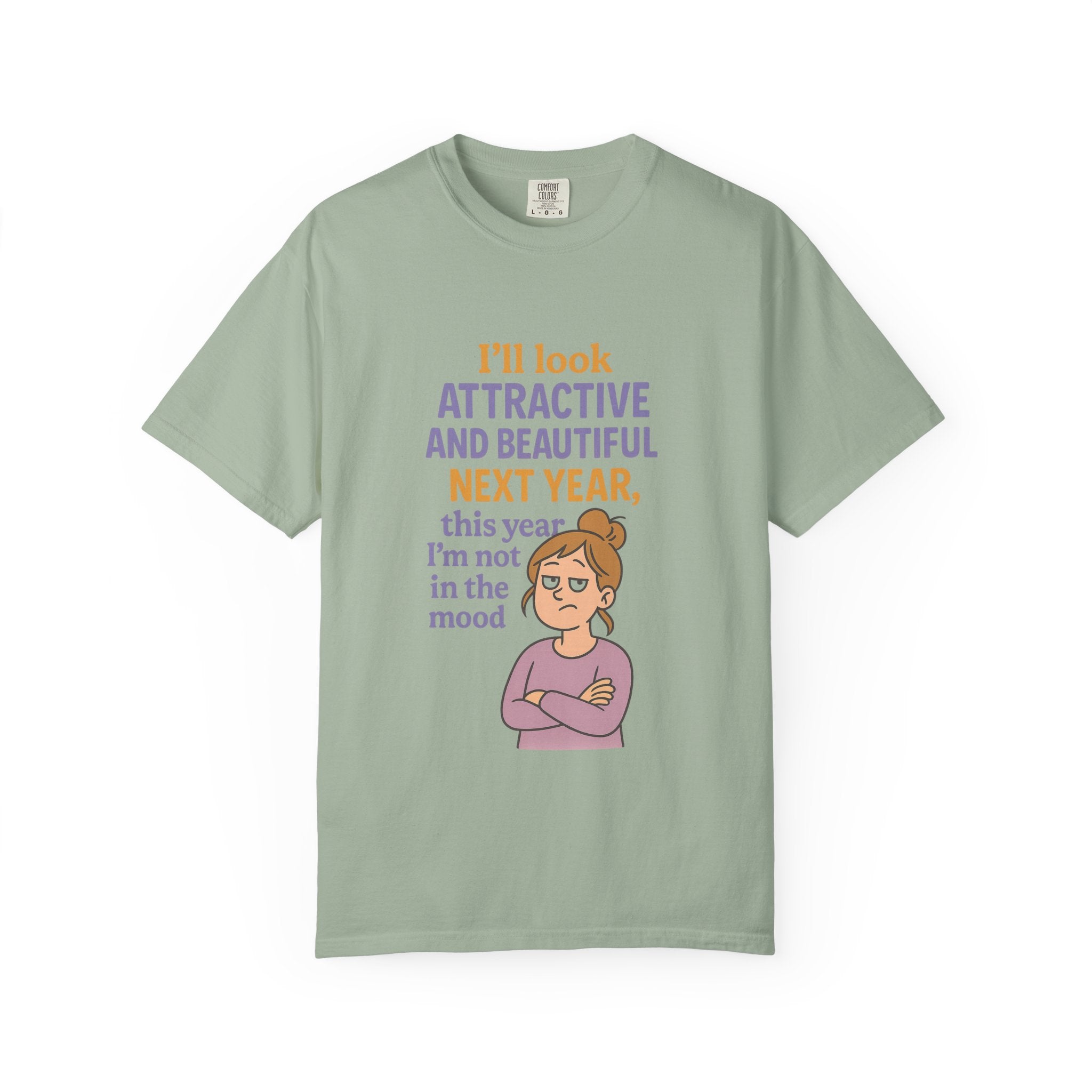Humorous Unisex T-Shirt: 'I'll Look Attractive Next Year'