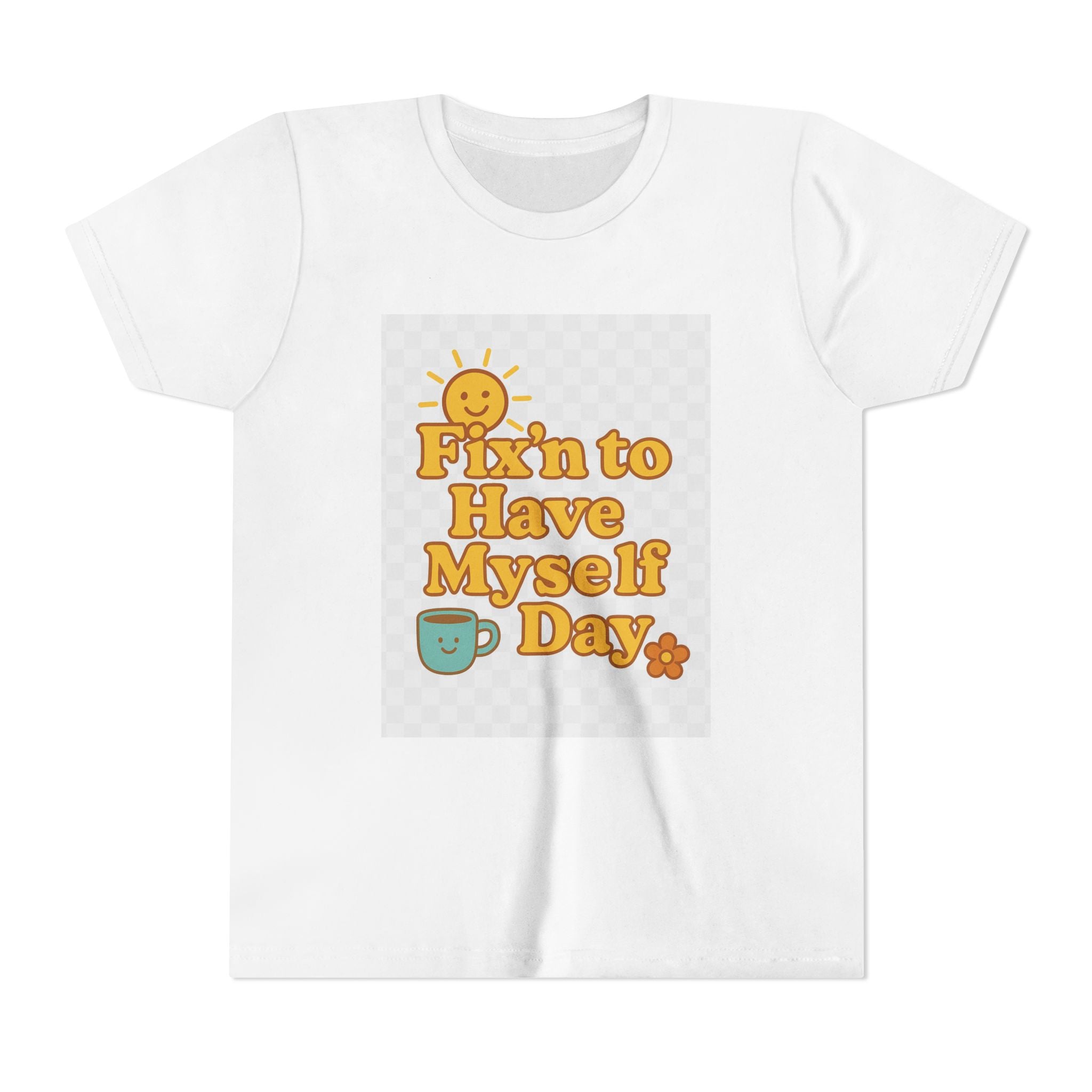 Fixin To Have Myself A Day Youth Short Sleeve Tee