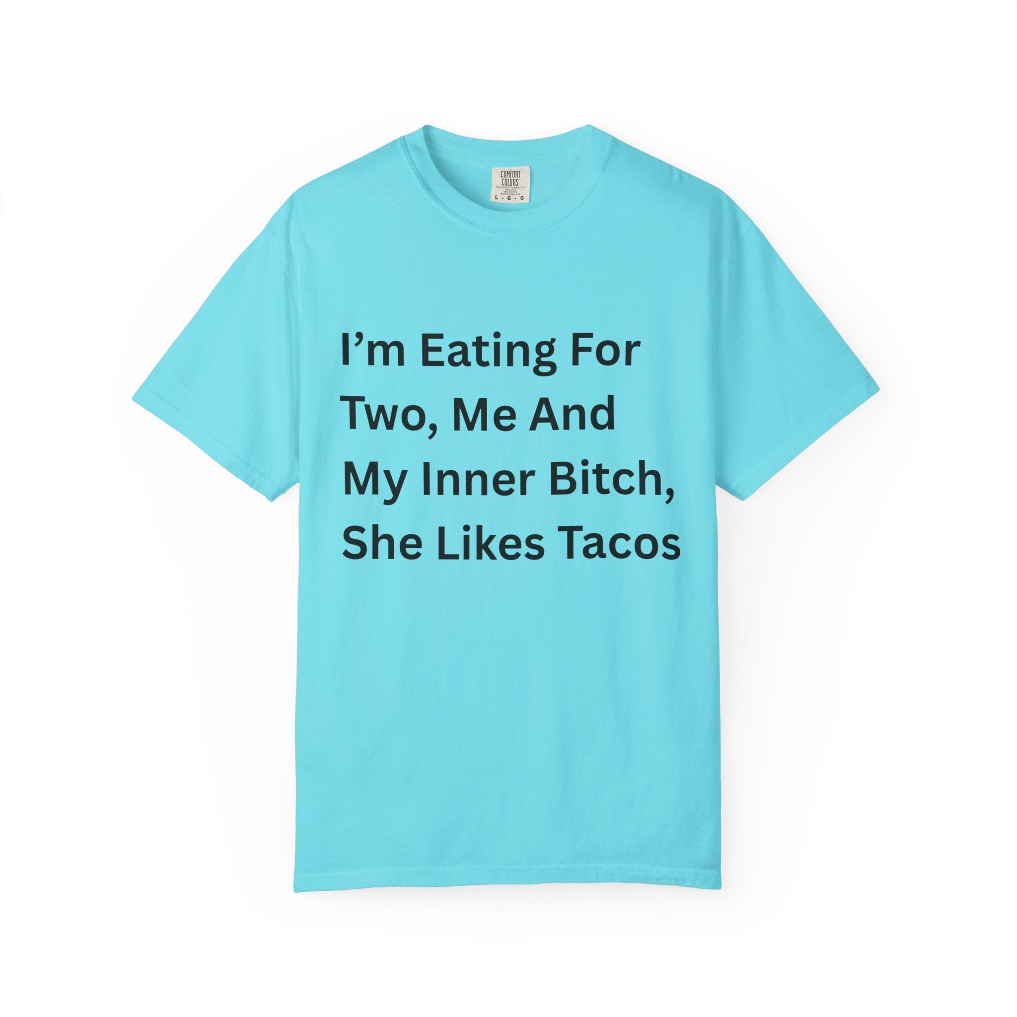 I'm Eating For Two, Me And My Inner Bitch Unisex Garment-Dyed T-shirt