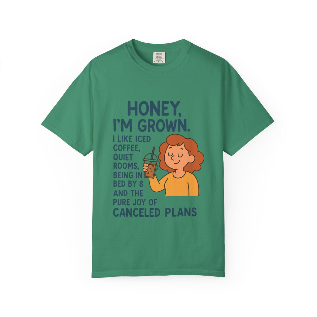 Honey, I'm Grown! Unisex Garment-Dyed T-shirt