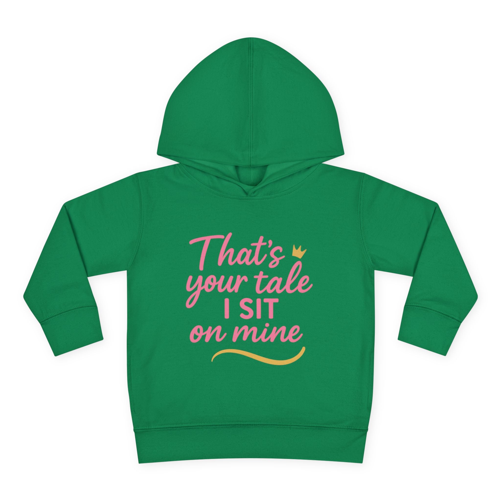 Toddler Fleece Hoodie - "That's Your Tale, I Sit on Mine"