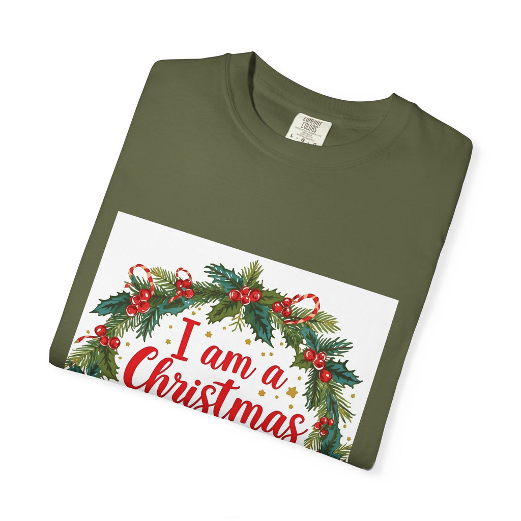 I Am A Christmas Baby Unisex Garment-Dyed T-shirt