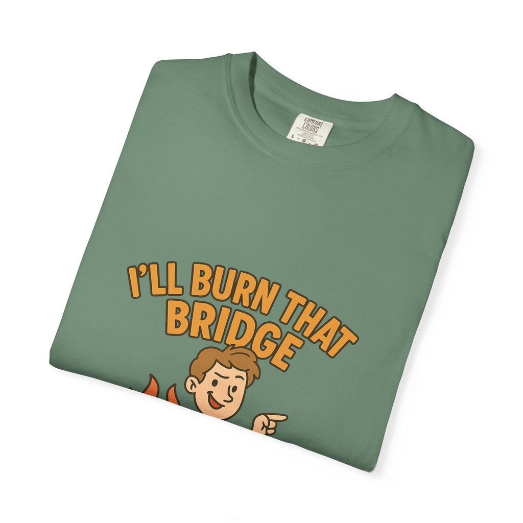 Burn That Bridge Unisex T-Shirt