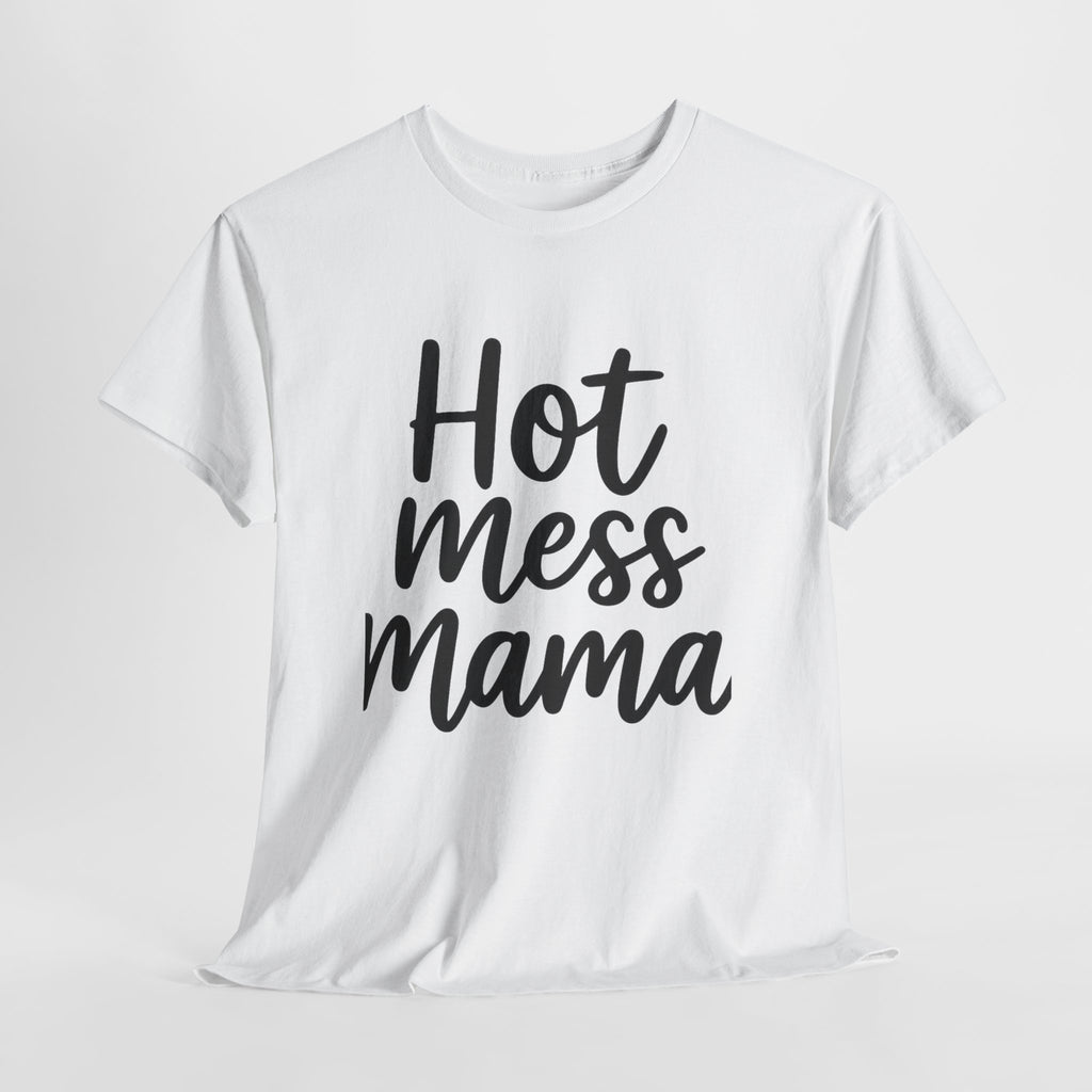 Mama Mode Hot Mess Mama T-Shirt