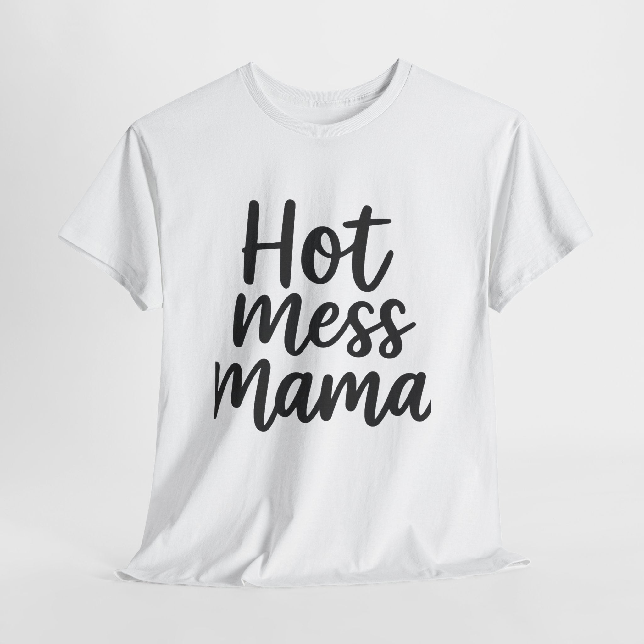 Mama Mode Hot Mess Mama T-Shirt