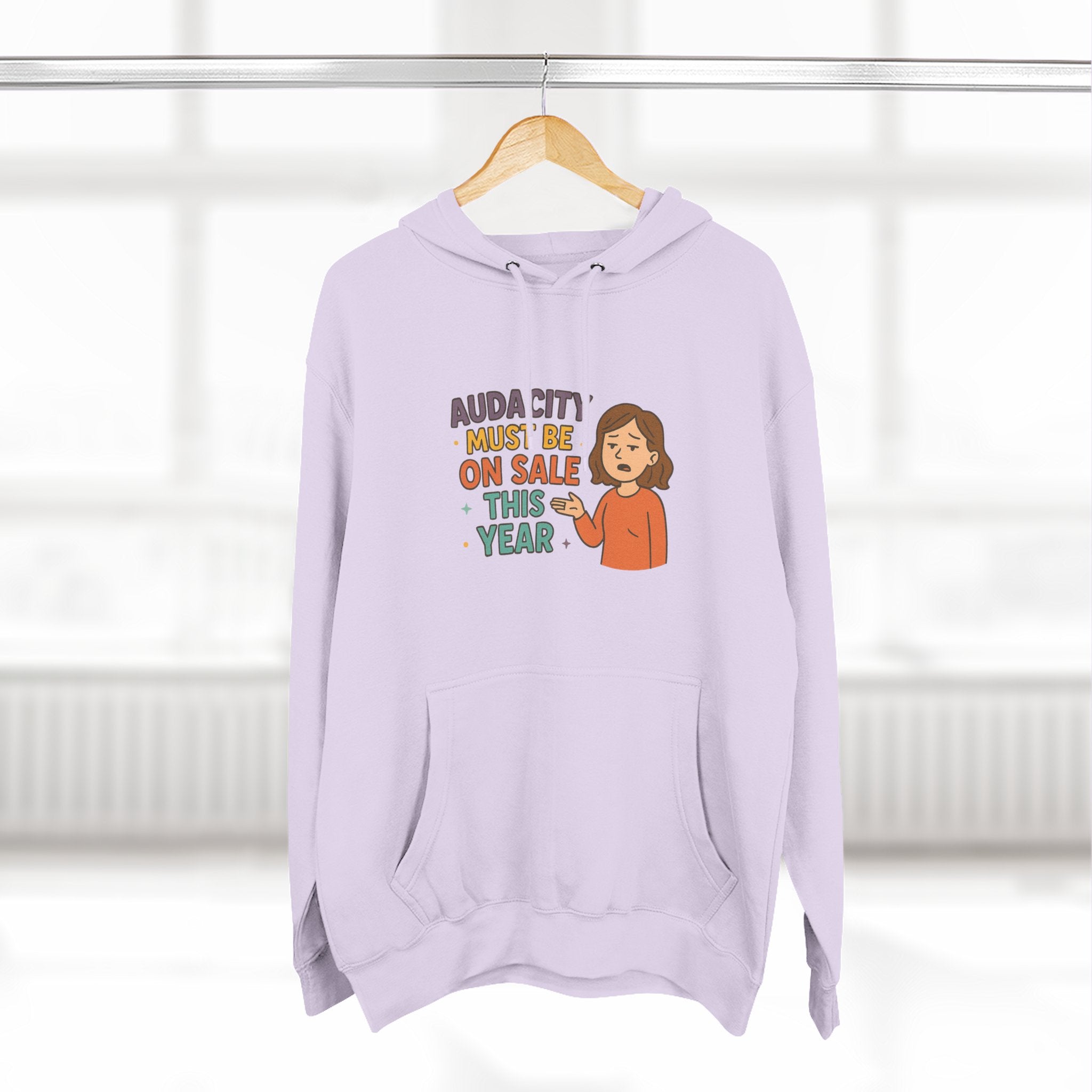 Audacity Must Be On Sale This Year Funny Three-Panel Fleece Hoodie