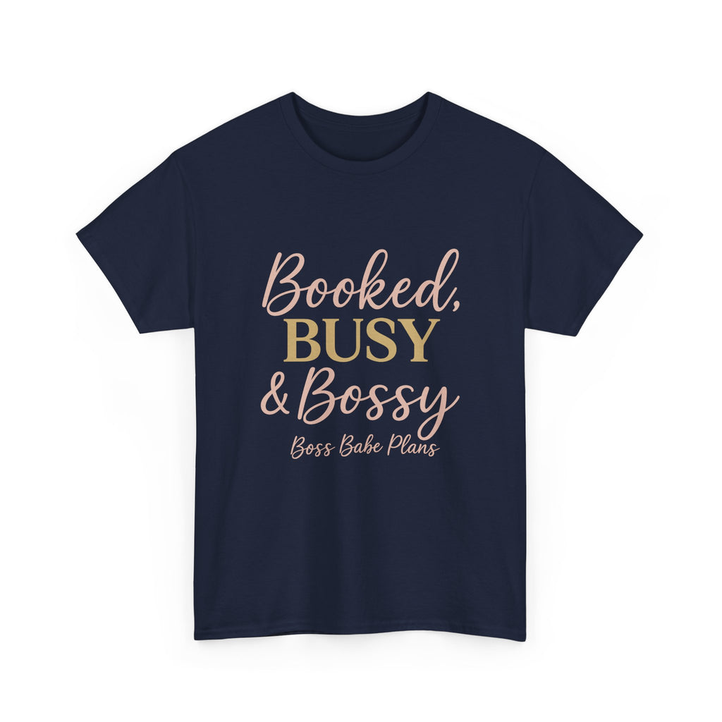 Boss Babe Plans Booked, Busy & Bossy Unisex Heavy Cotton Tee