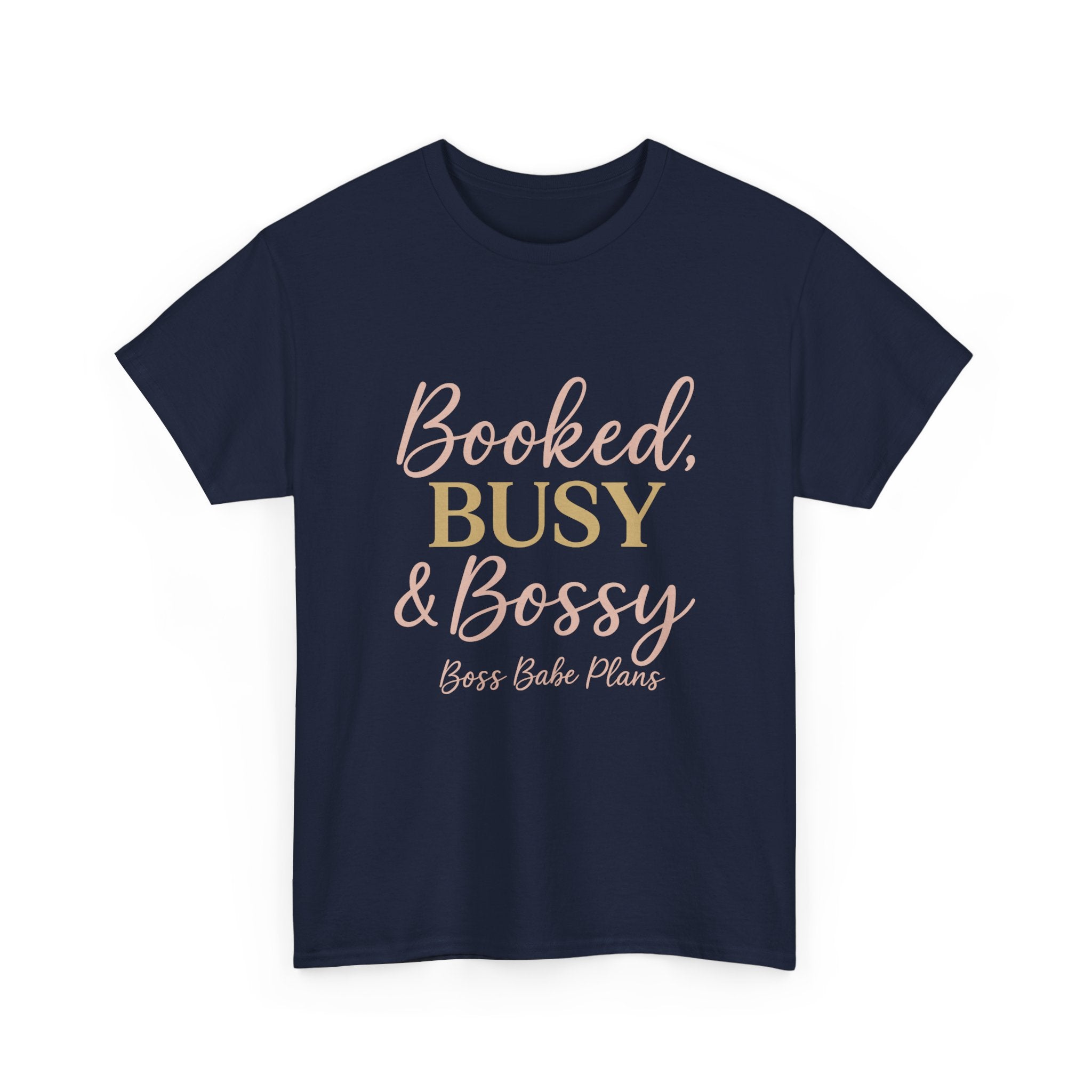 Boss Babe Plans Booked, Busy & Bossy Unisex Heavy Cotton Tee