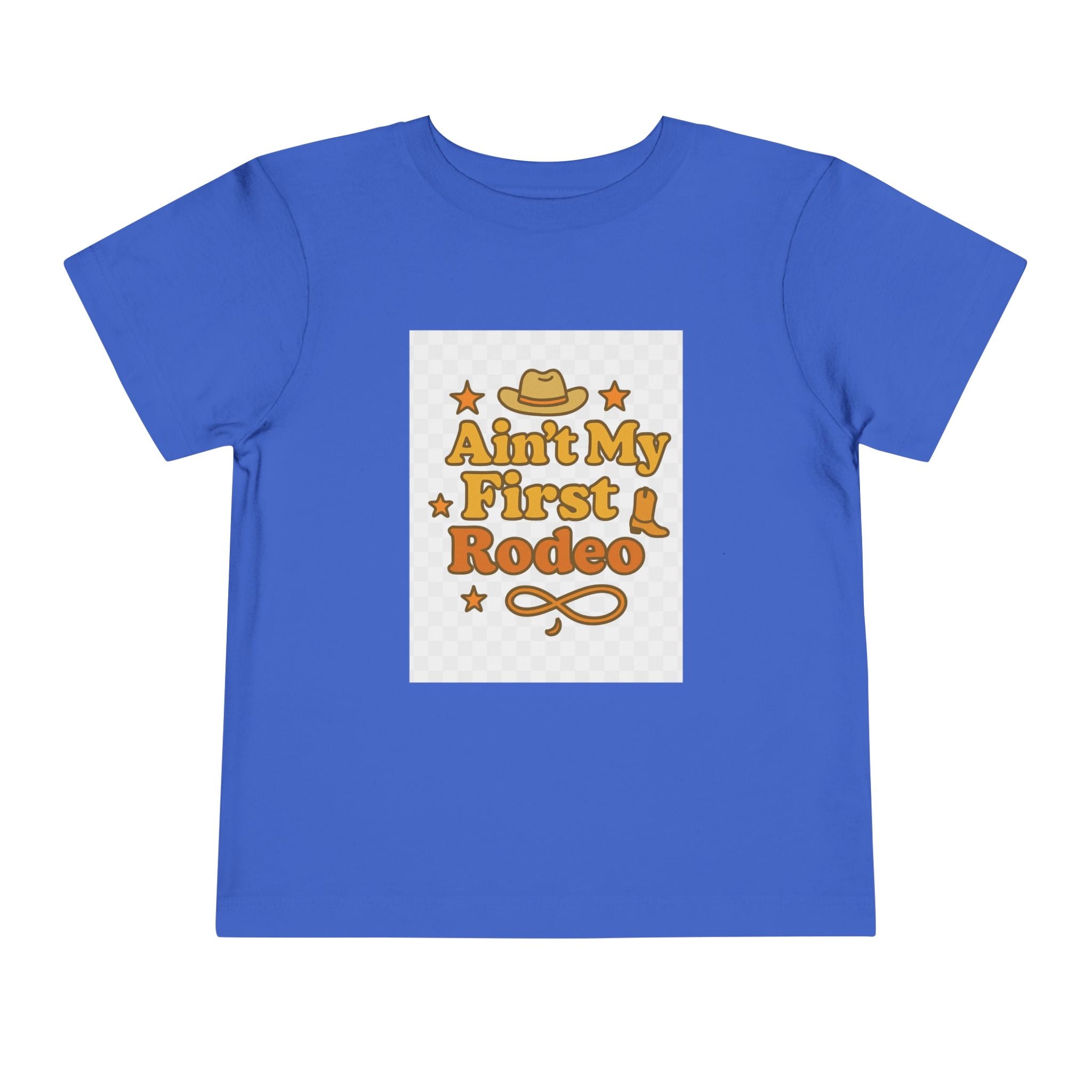 Ain't My First Rodeo Toddler Short Sleeve Tee