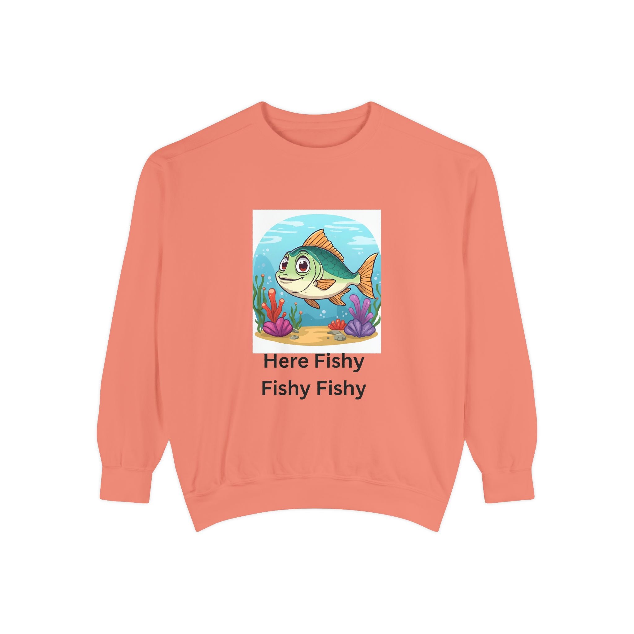 Here Fishy Fishy Fishy Unisex Garment-Dyed Sweatshirt
