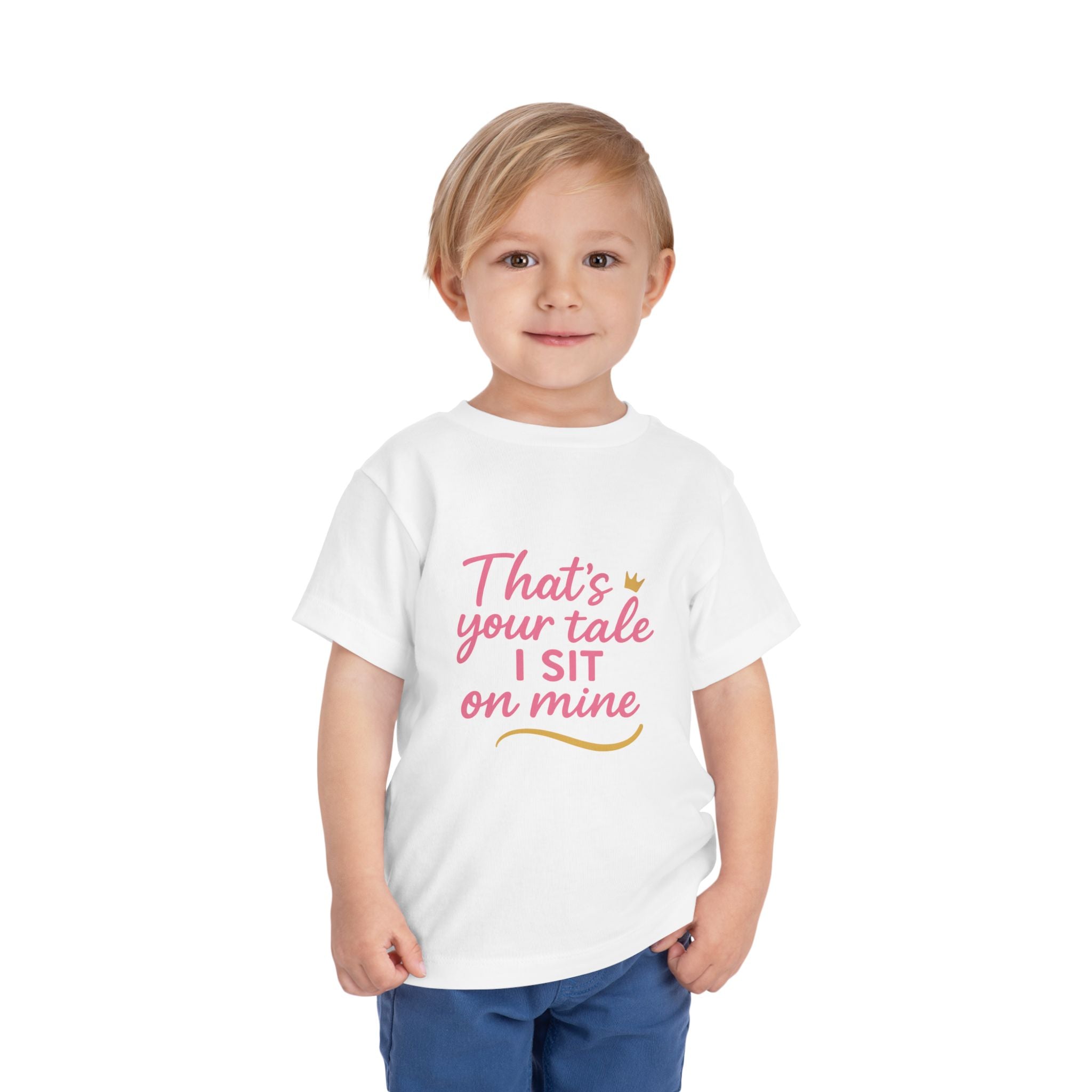 That's Your Tale I sit On Mine Toddler Short Sleeve Tee