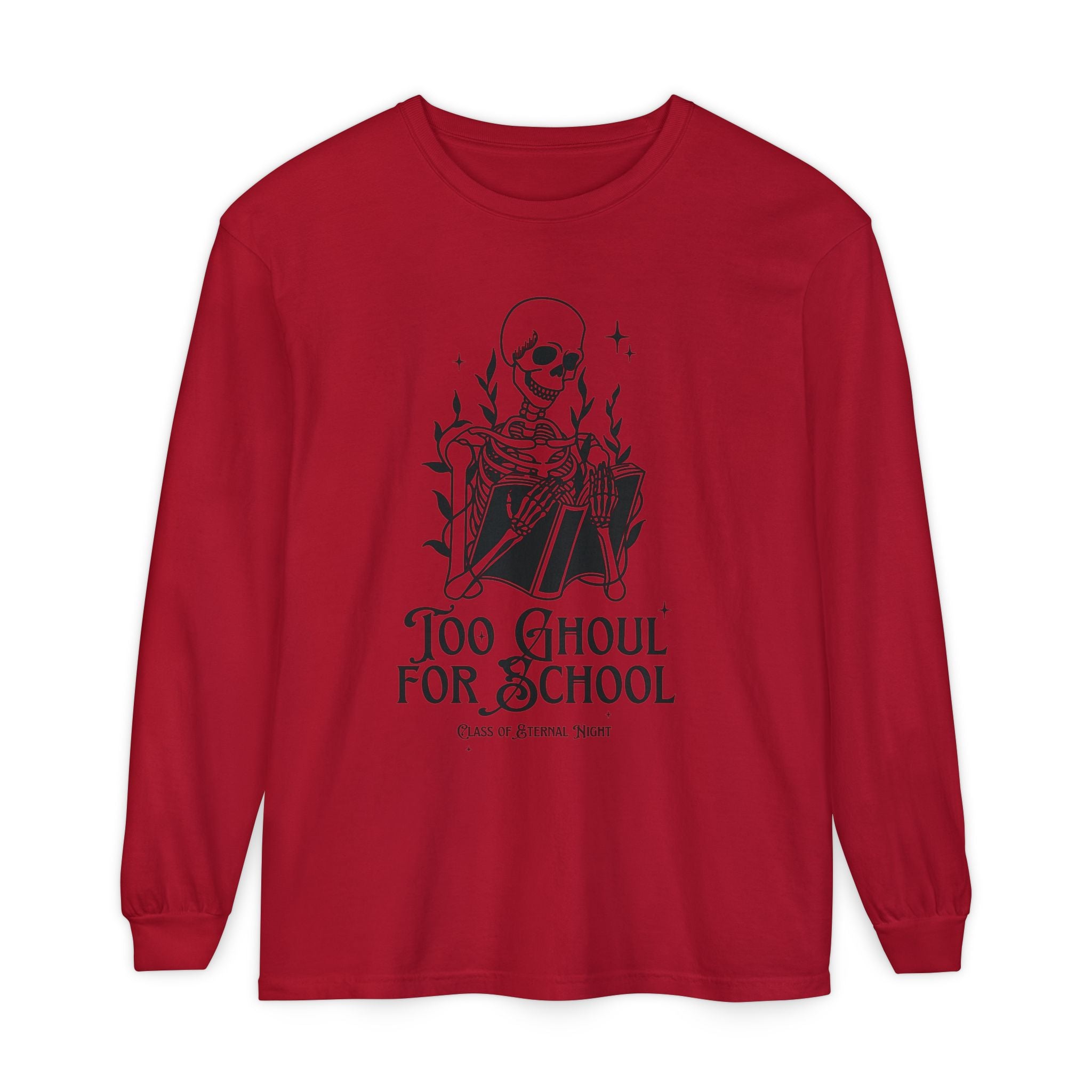 Too Ghoul For School Unisex Garment-dyed Long Sleeve T-Shirt