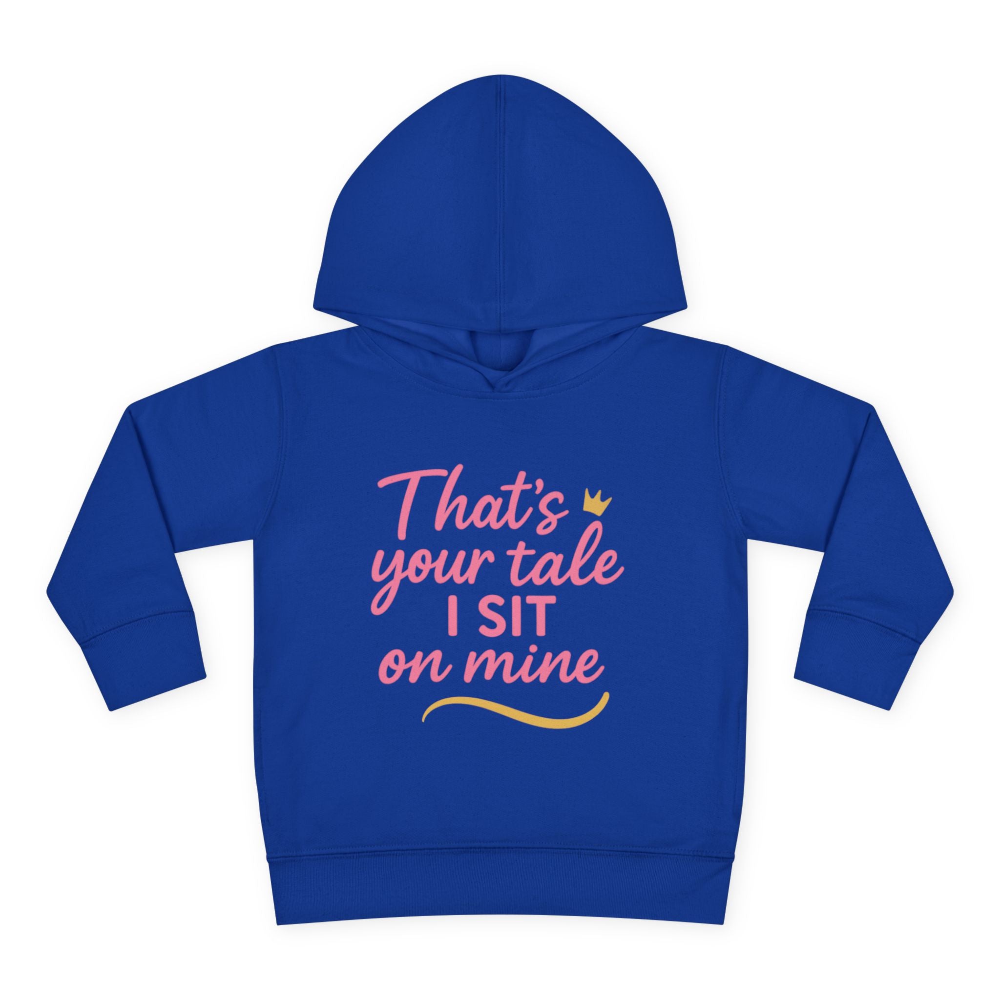 Toddler Fleece Hoodie - "That's Your Tale, I Sit on Mine"