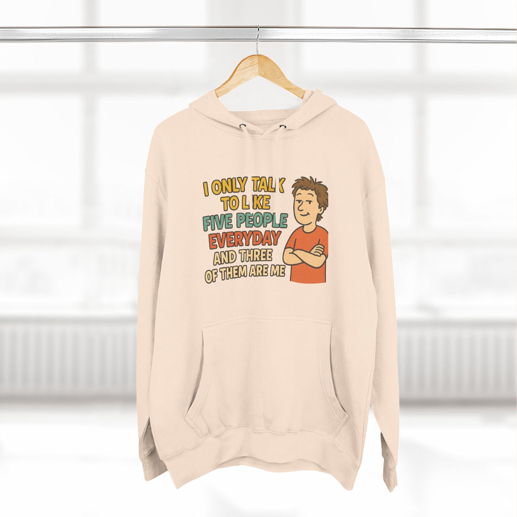 Introvert Humor Hoodie - I Only Talk to Like Five People Everyday