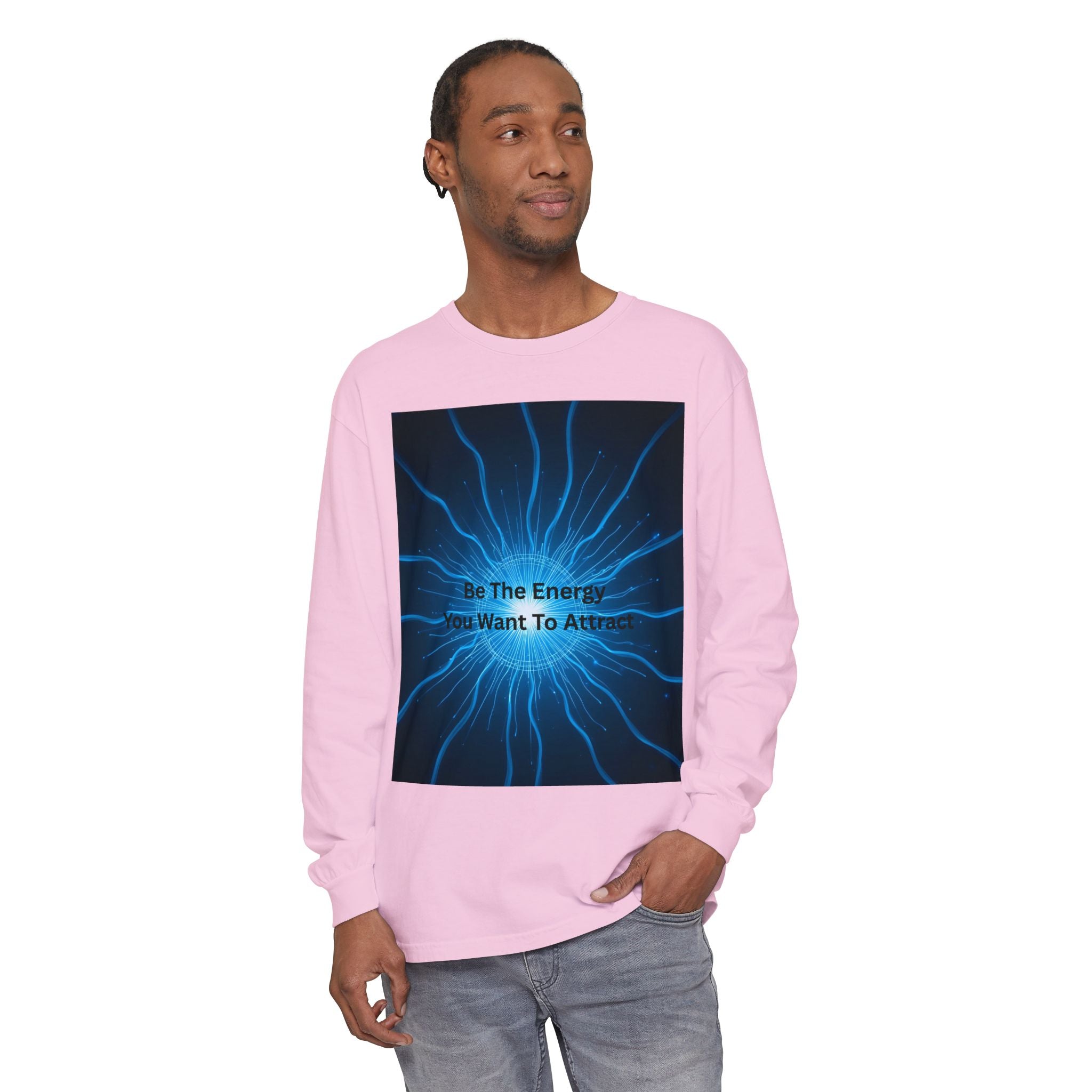 Be The Energy You Want To Attract Unisex Garment-dyed Long Sleeve T-Shirt