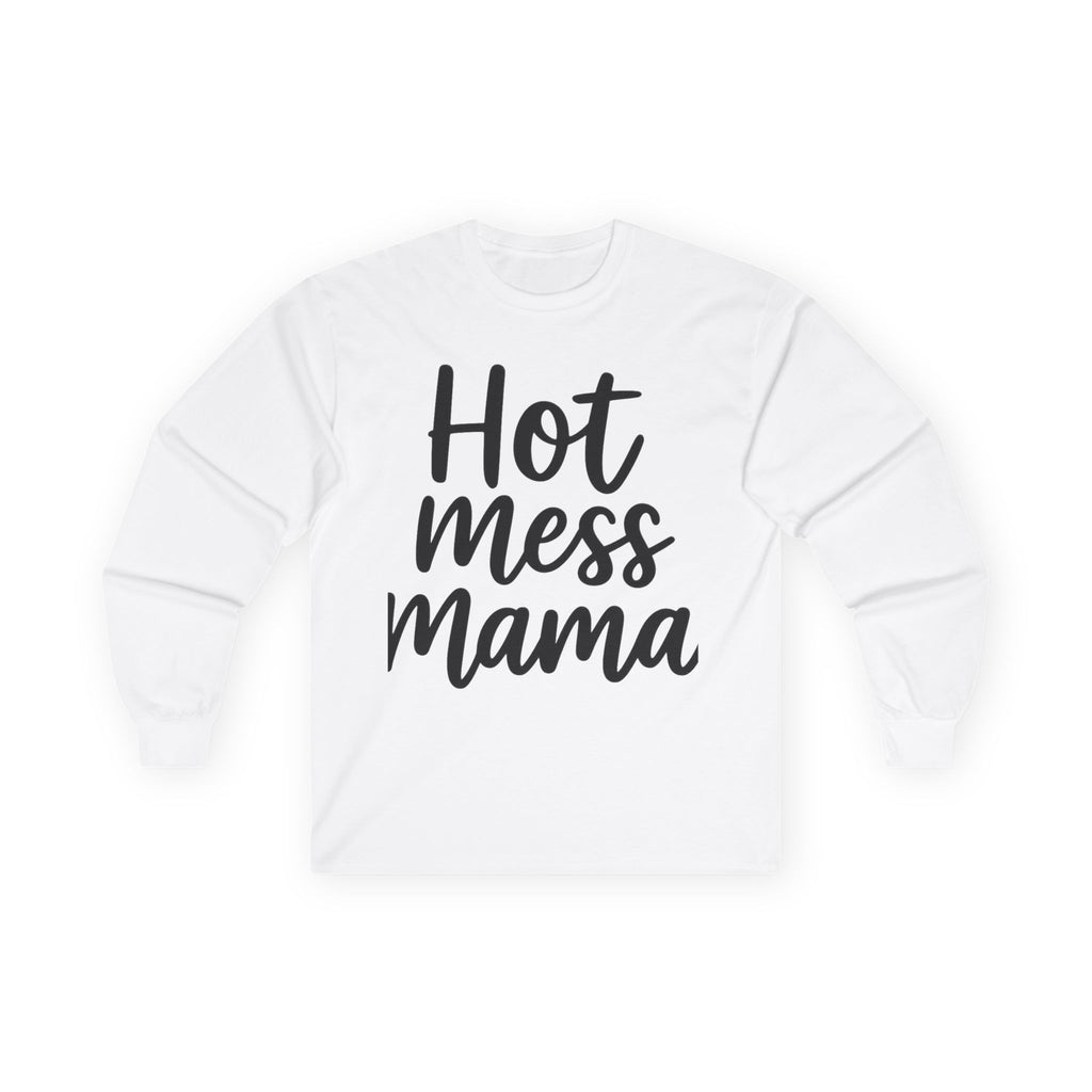 Mama Mode Long Sleeve Tee — "Hot Mess Mama" Graphic Shirt for Moms | Funny Casual Mother's Day Gift