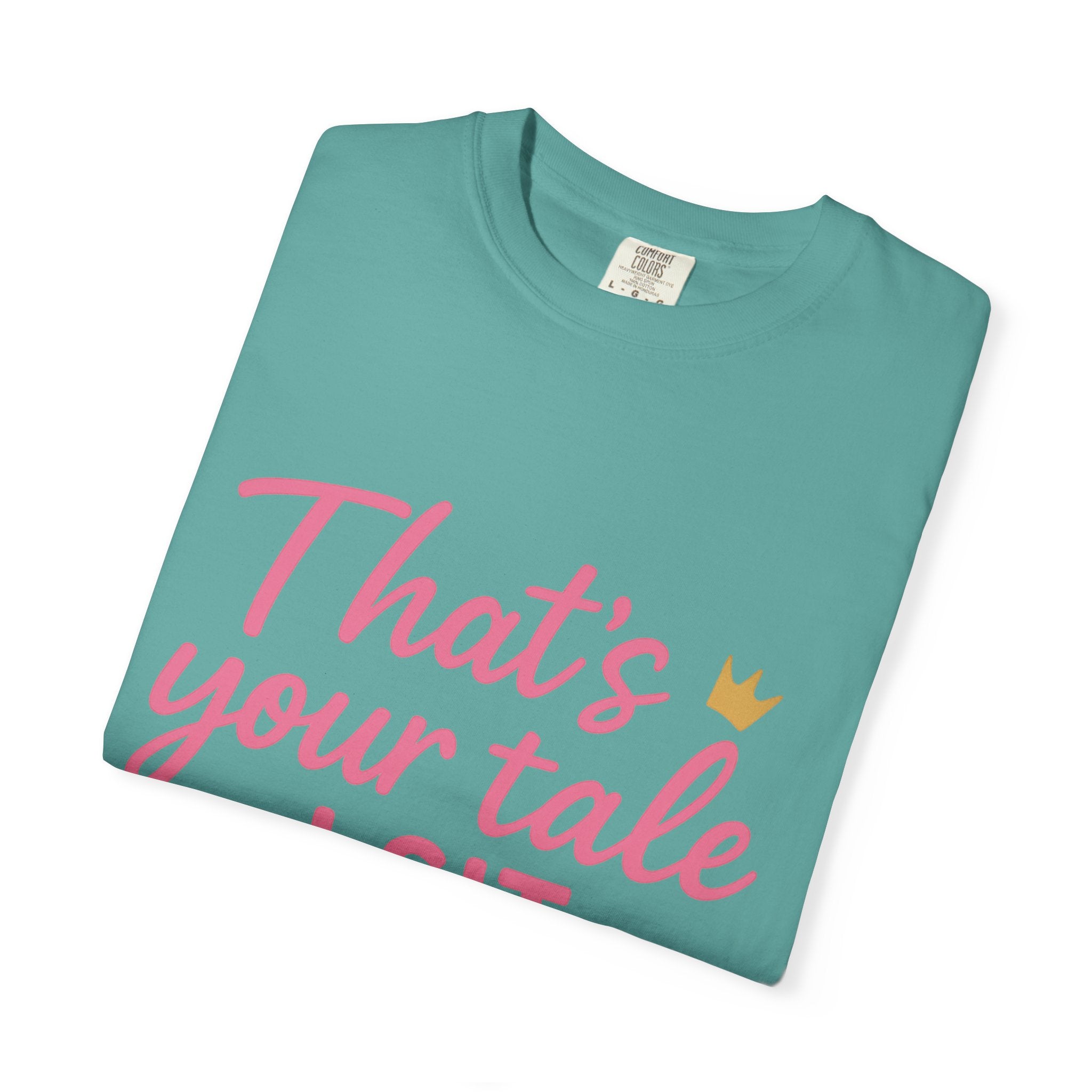 Royal Fairy Tale T-Shirt – That's Your Tale I Sit on Mine