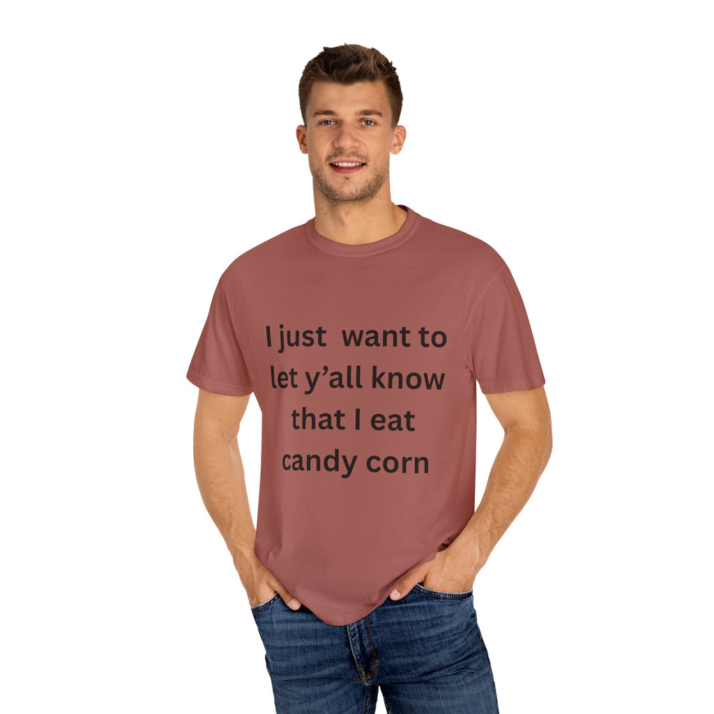 I Eat Candy Corn Unisex Garment-Dyed T-shirt