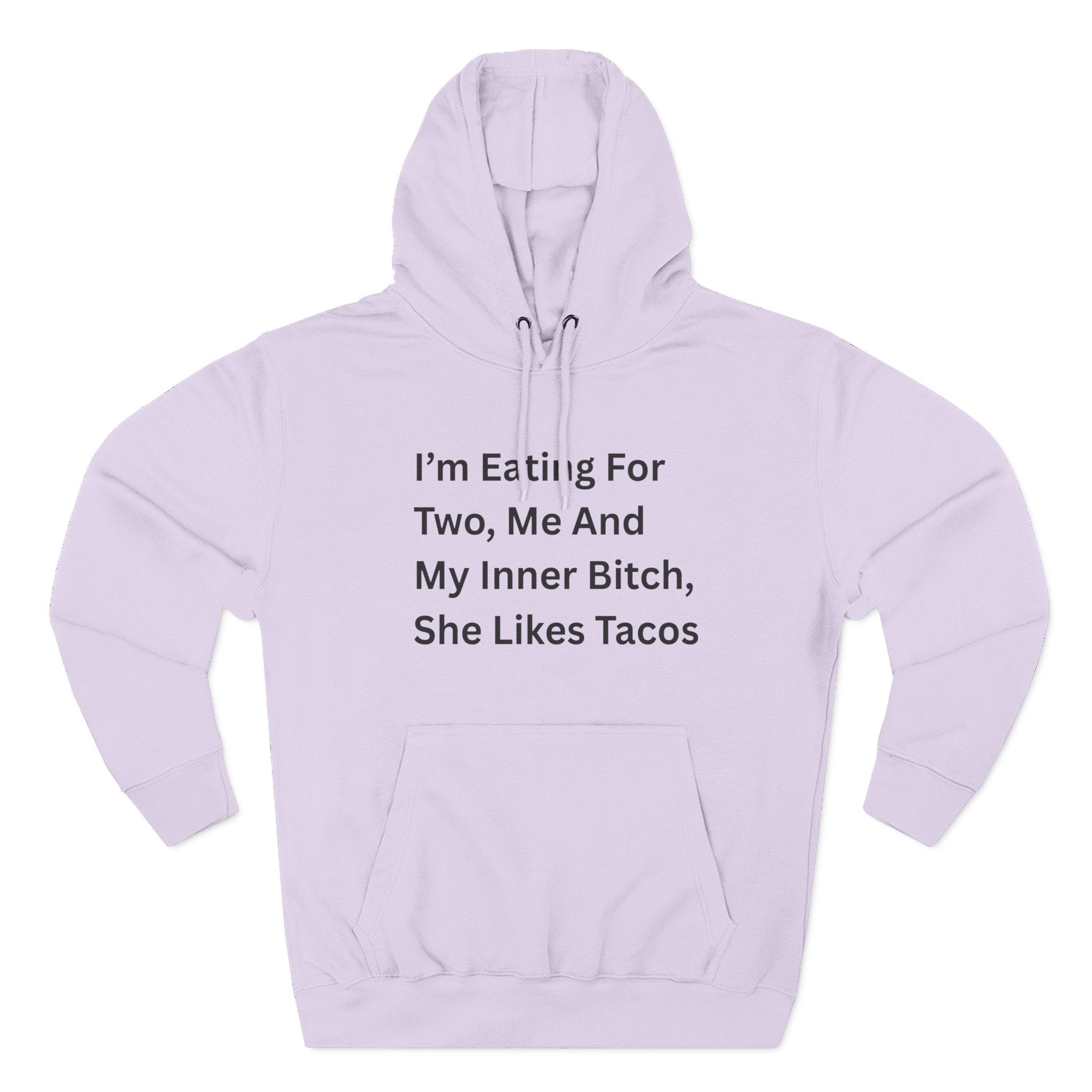 I'm Eating For Two. Me And My Inner Bitch Three-Panel Fleece Hoodie