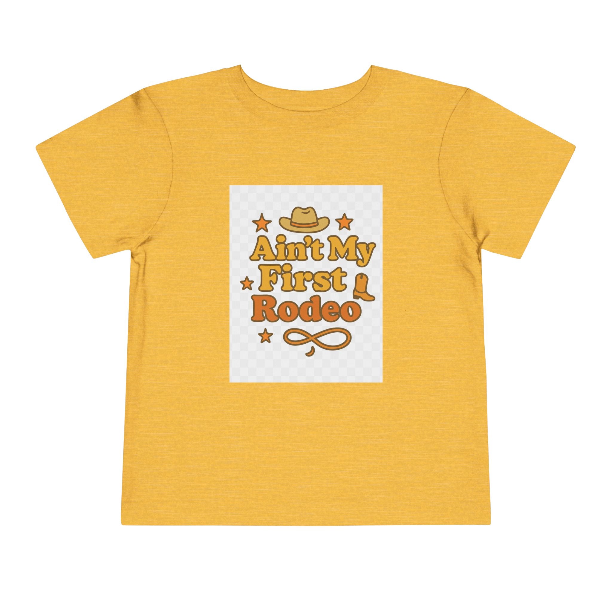 Ain't My First Rodeo Toddler Short Sleeve Tee