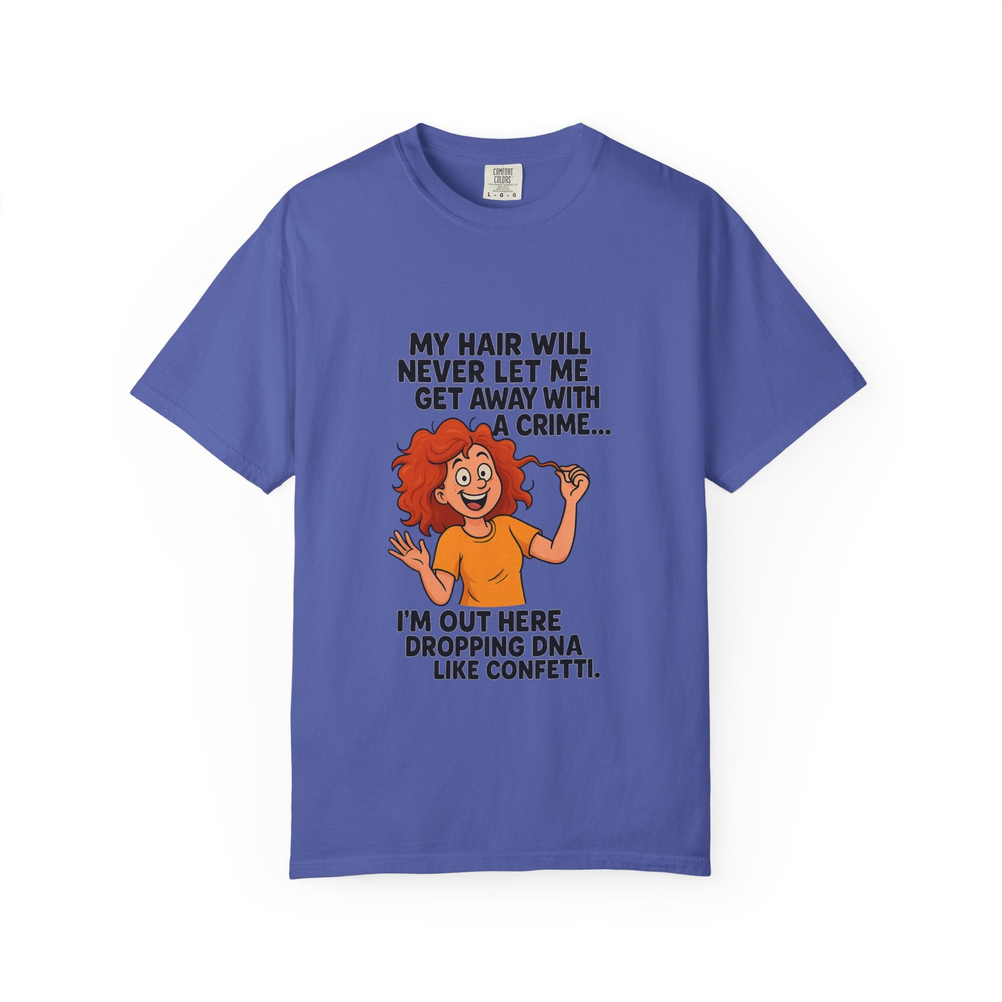 My Hair Would Never Let Me Get Away With A Crime Funny DNA Confetti T-Shirt