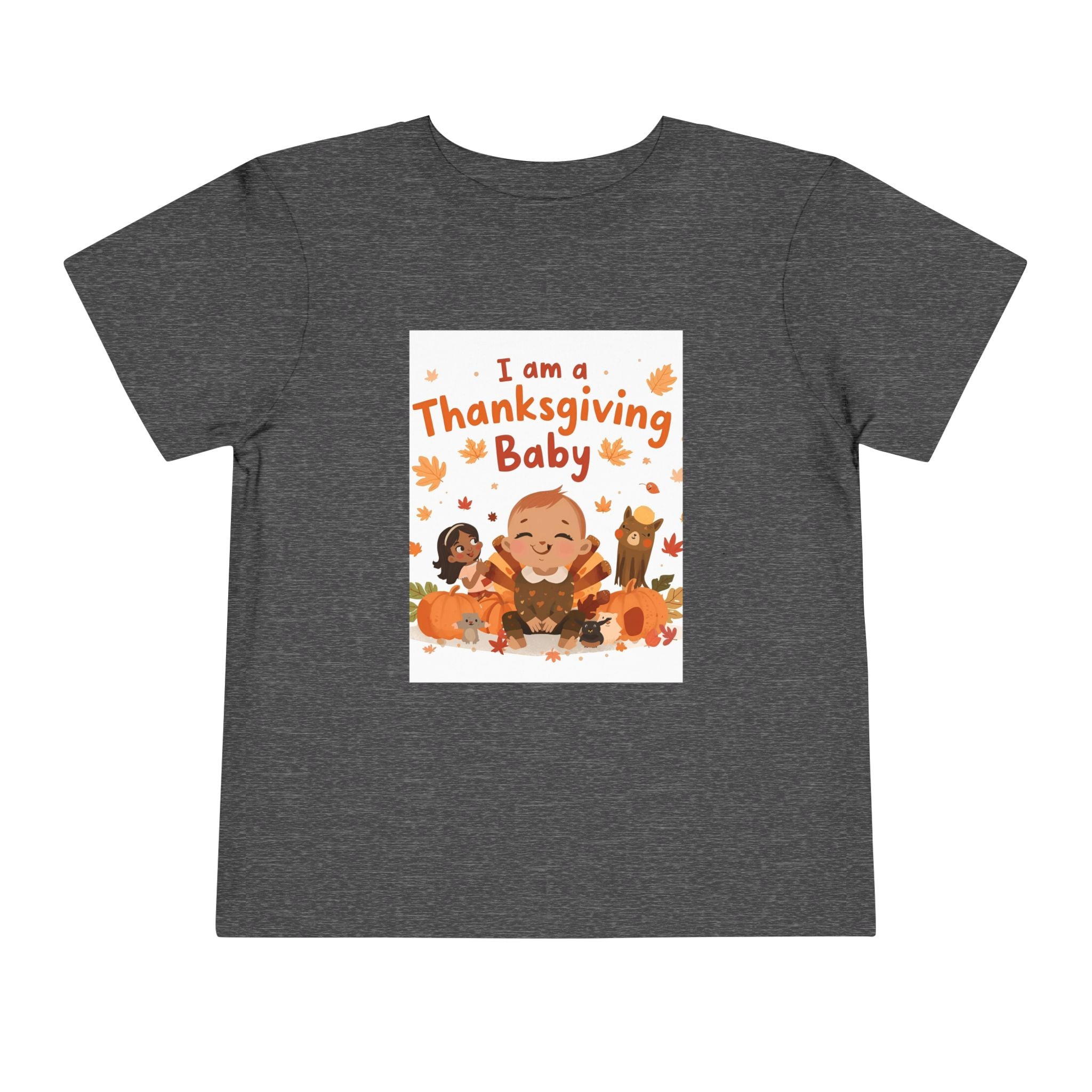 I Am A Thanksgiving Baby Toddler Short Sleeve Tee