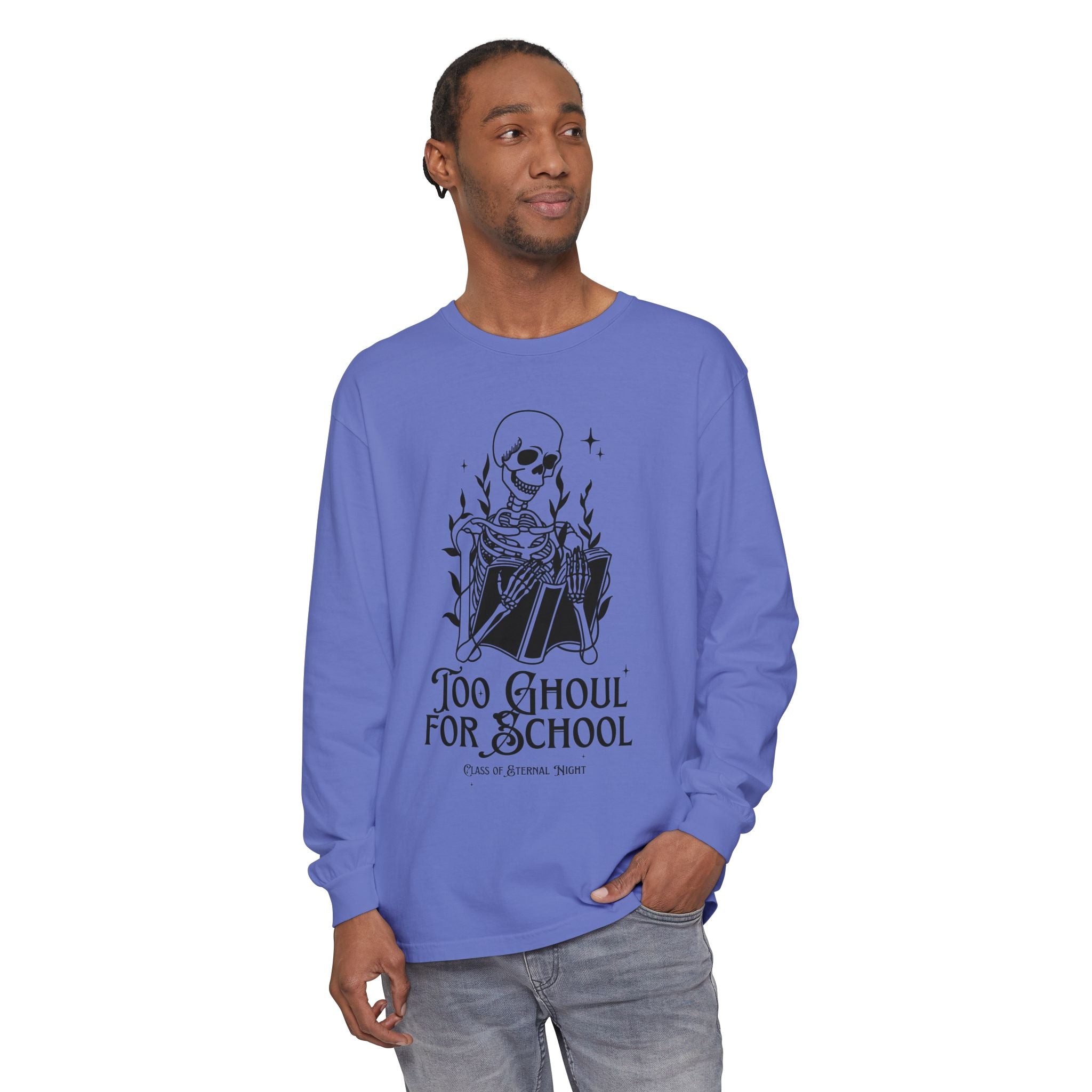 Too Ghoul For School Unisex Garment-dyed Long Sleeve T-Shirt