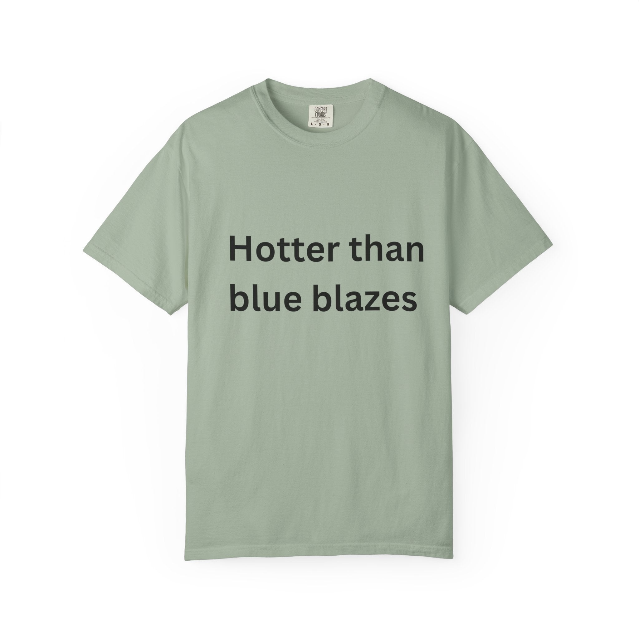 Hotter Than Blue Blazes Unisex T-Shirt - Funny Graphic Tee, Casual Wear, Gift for Friends, Summer Fashion, Humor Apparel