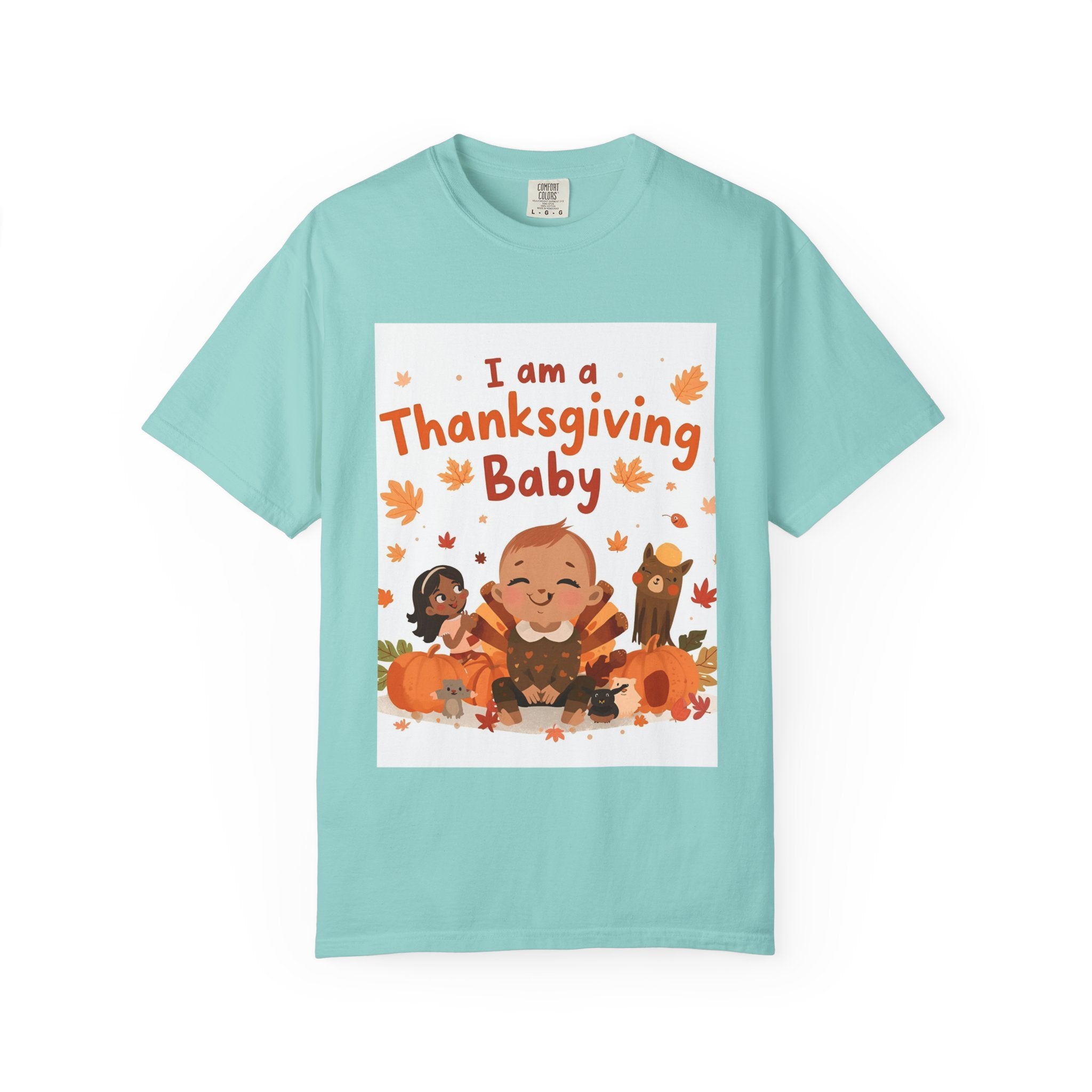I Am A Thanksgiving Baby Unisex Garment-Dyed T-shirt