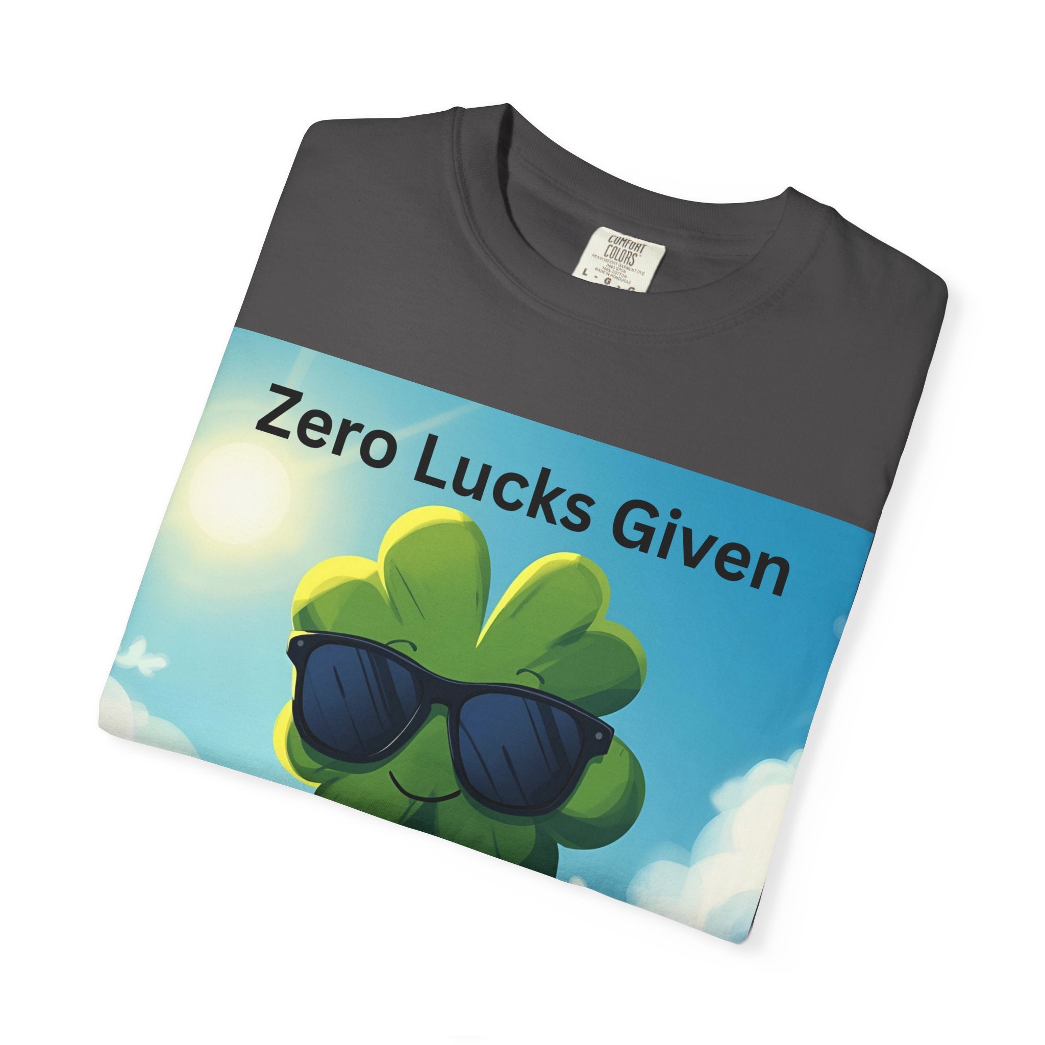 Zero Lucks Given T-Shirt, Funny Unisex Tee, Casual Wear, Gift for St. Patrick's Day, Summer Outfit, Funny Quote Shirt