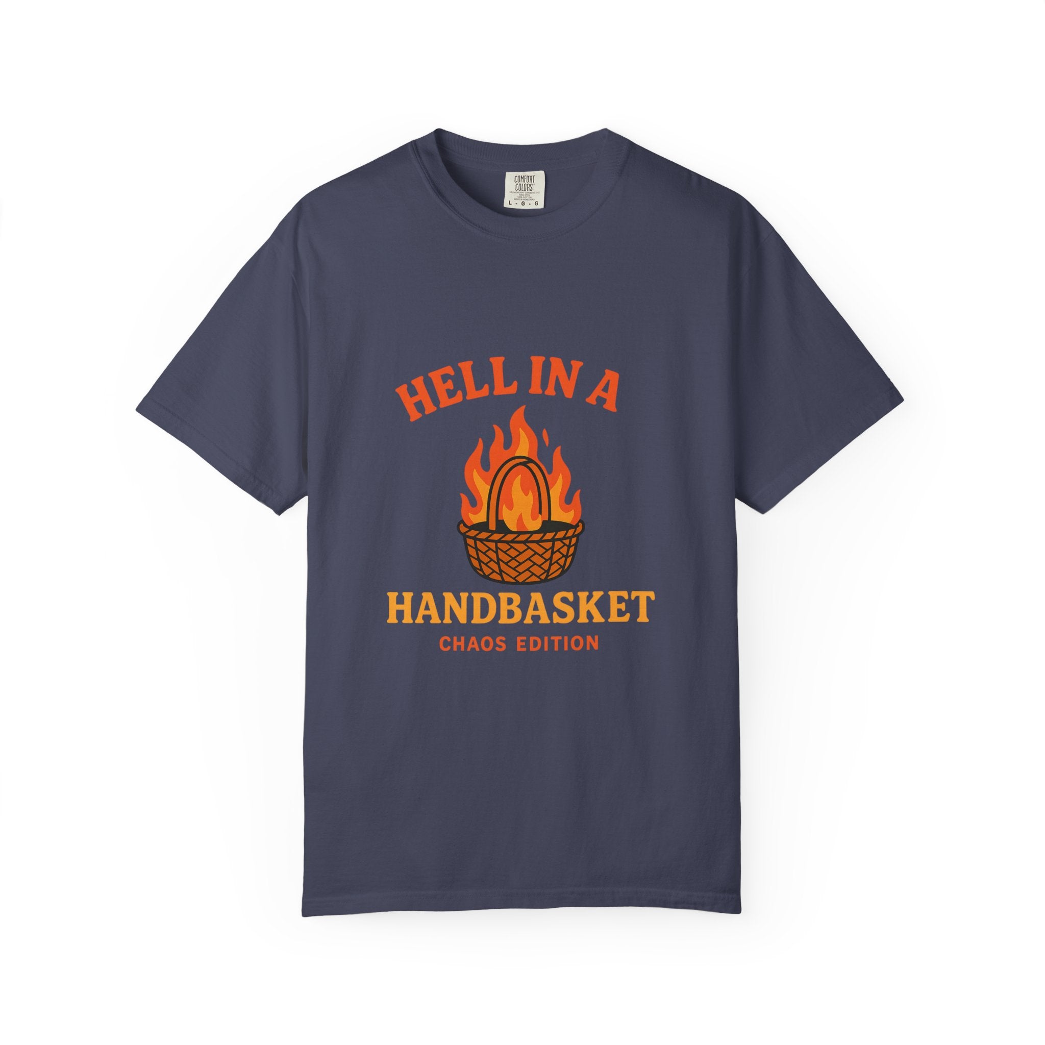 Hell In A Handbasket Funny Unisex Garment-Dyed T-shirt