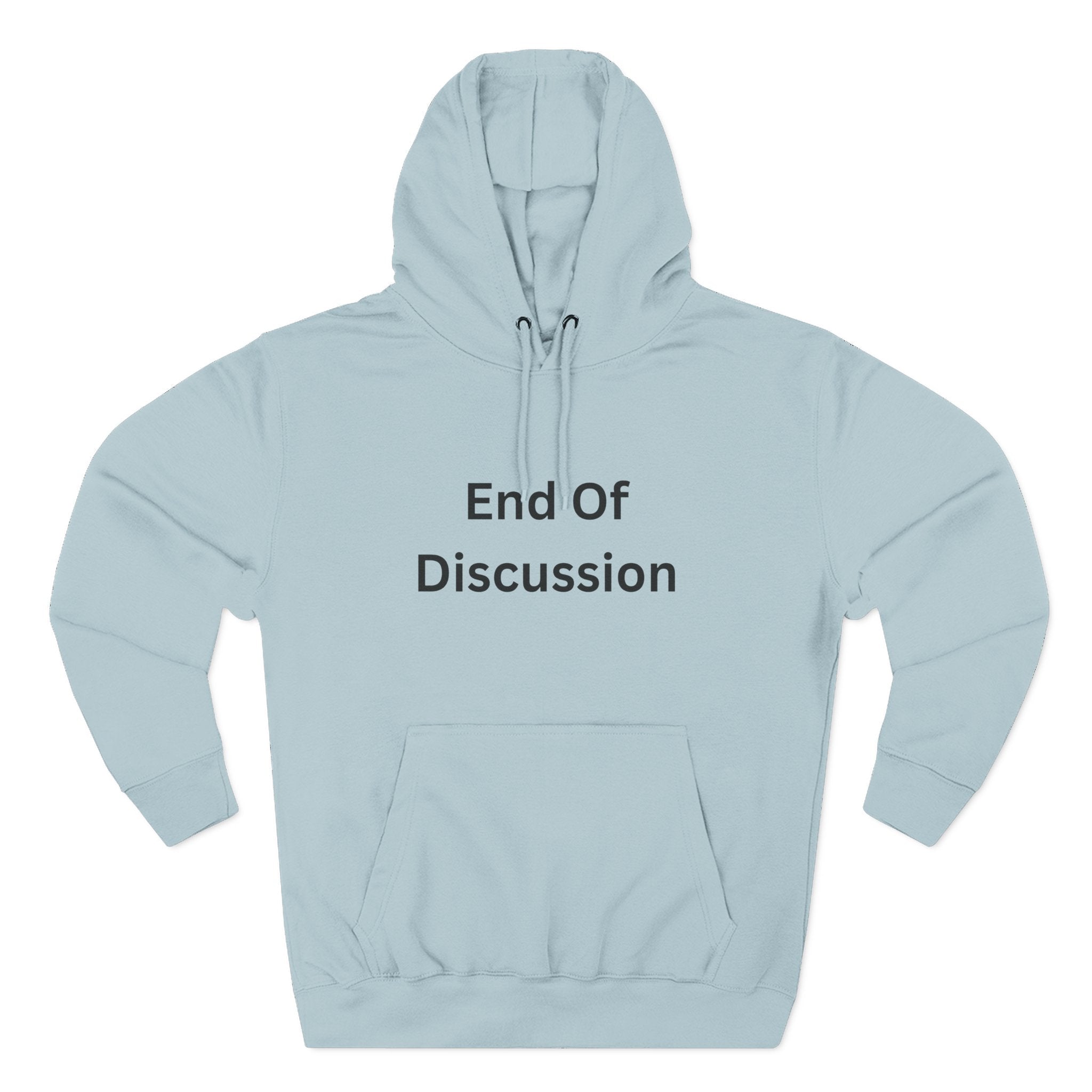 End Of Discussion Funny Three-Panel Fleece Hoodie