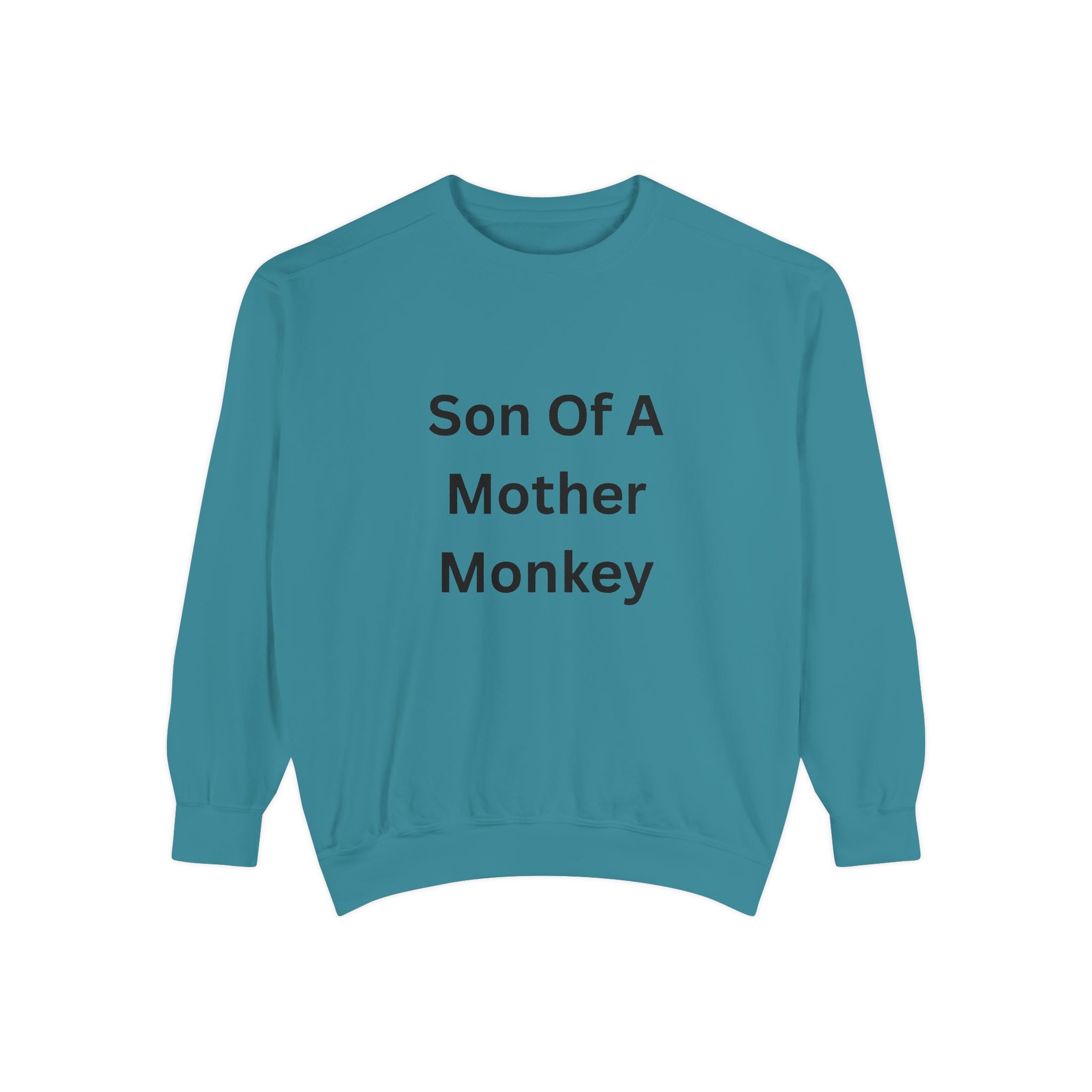 Son Of A Mother Monkey Unisex Garment-Dyed Sweatshirt