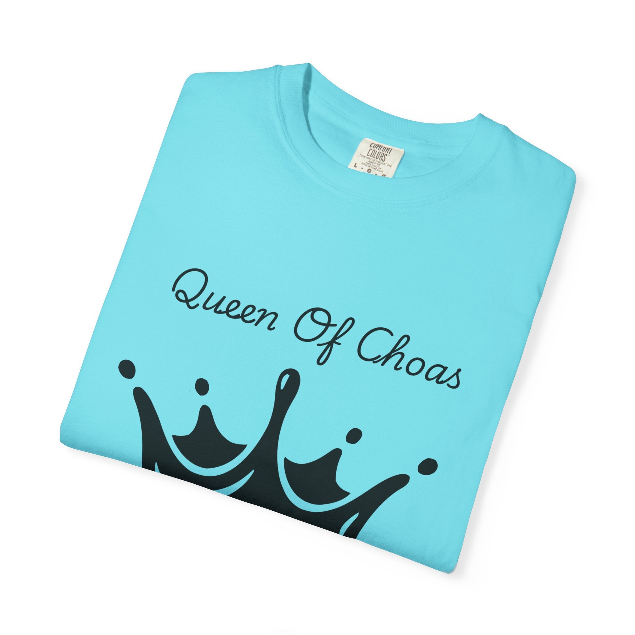 Queen of Chaos Unisex Garment-Dyed T-Shirt, Gift for Her, Casual Wear, Birthday Gift, Trendy Graphic Tee, Fun Statement Shirt
