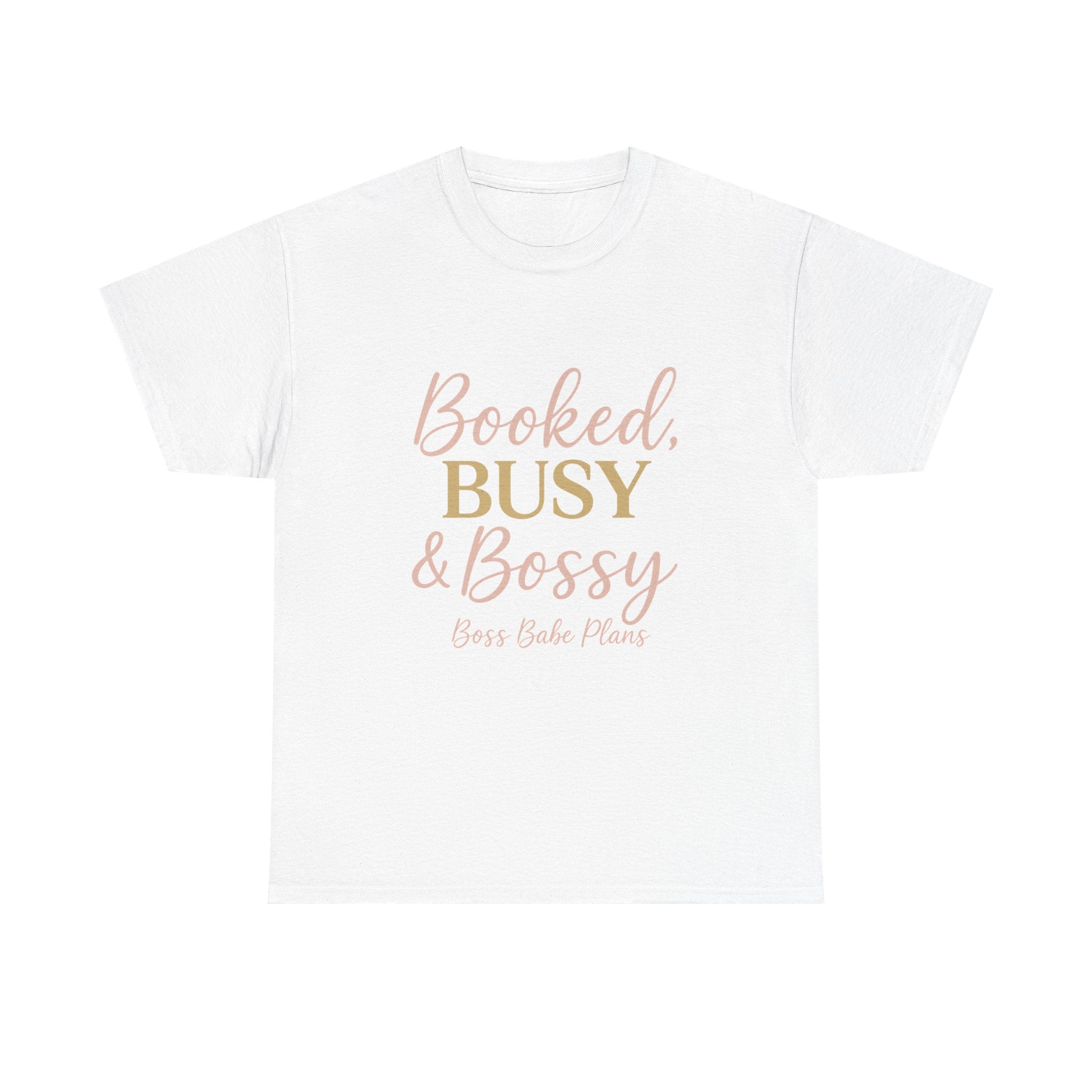 Boss Babe Plans Booked, Busy & Bossy Unisex Heavy Cotton Tee