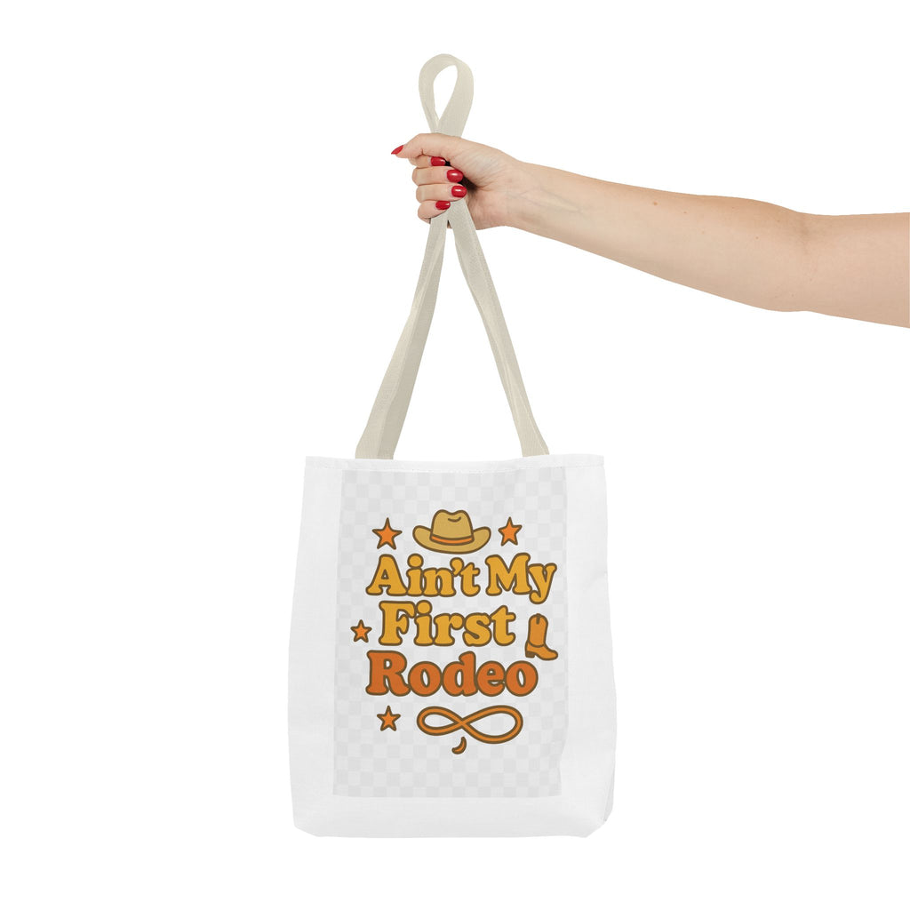 Ain't My First Rodeo Tote Bag