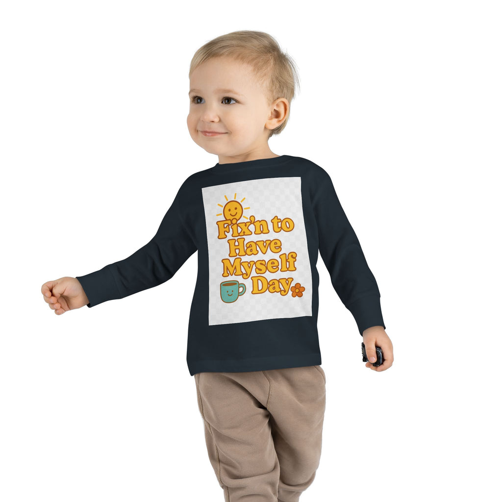 Fixin' to Have Myself Day Toddler Long Sleeve Tee
