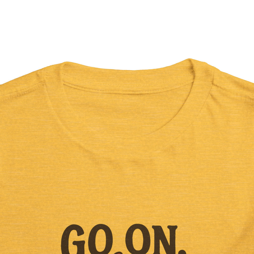 Go On Get Funny Toddler Short Sleeve Tee