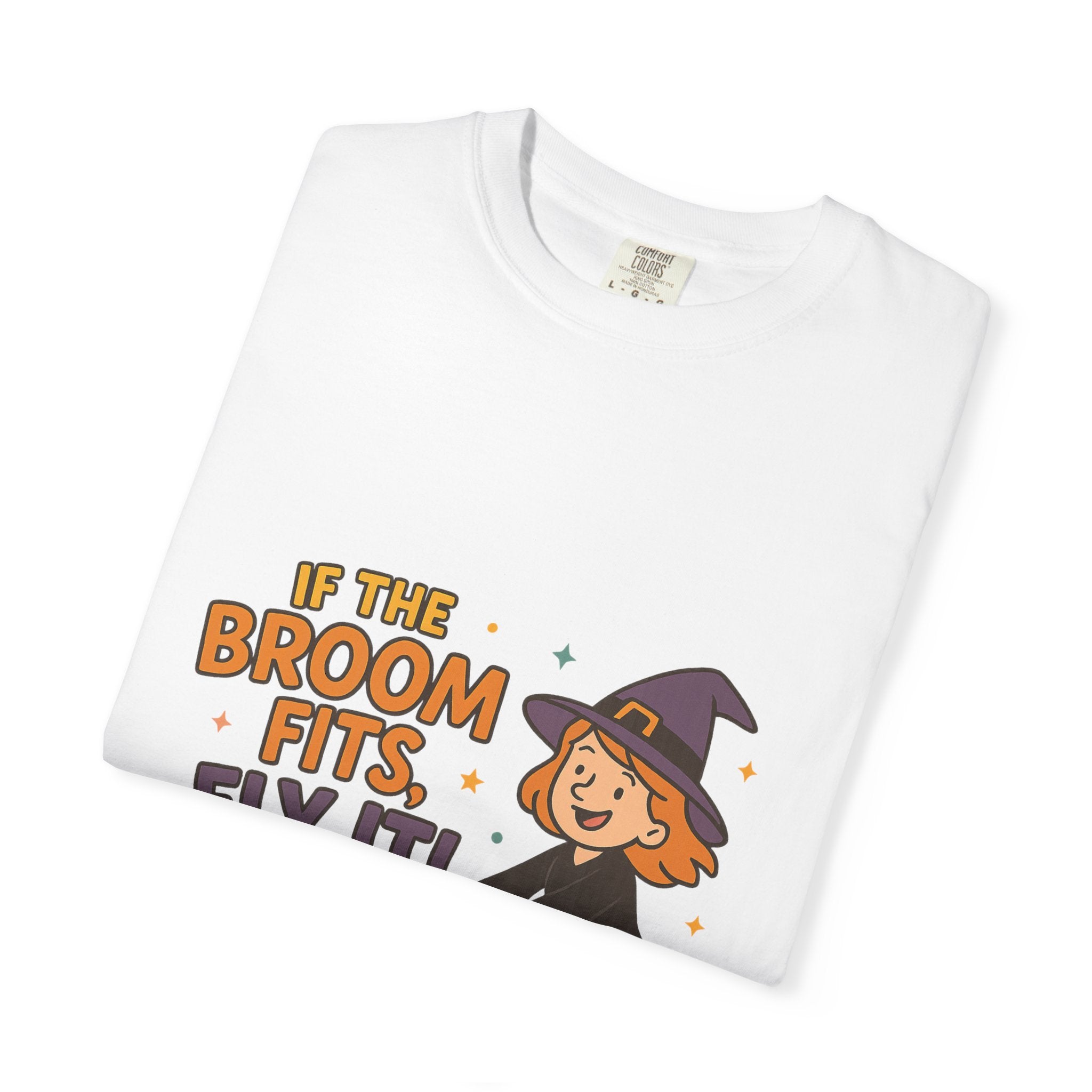 If The Broom Fits Fly It Funny Unisex Garment-Dyed T-shirt