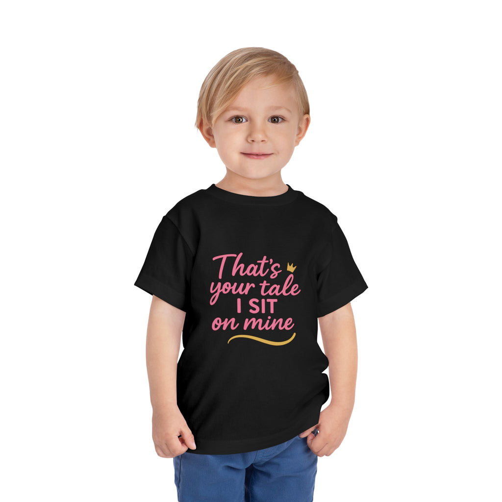 That's Your Tale I sit On Mine Toddler Short Sleeve Tee
