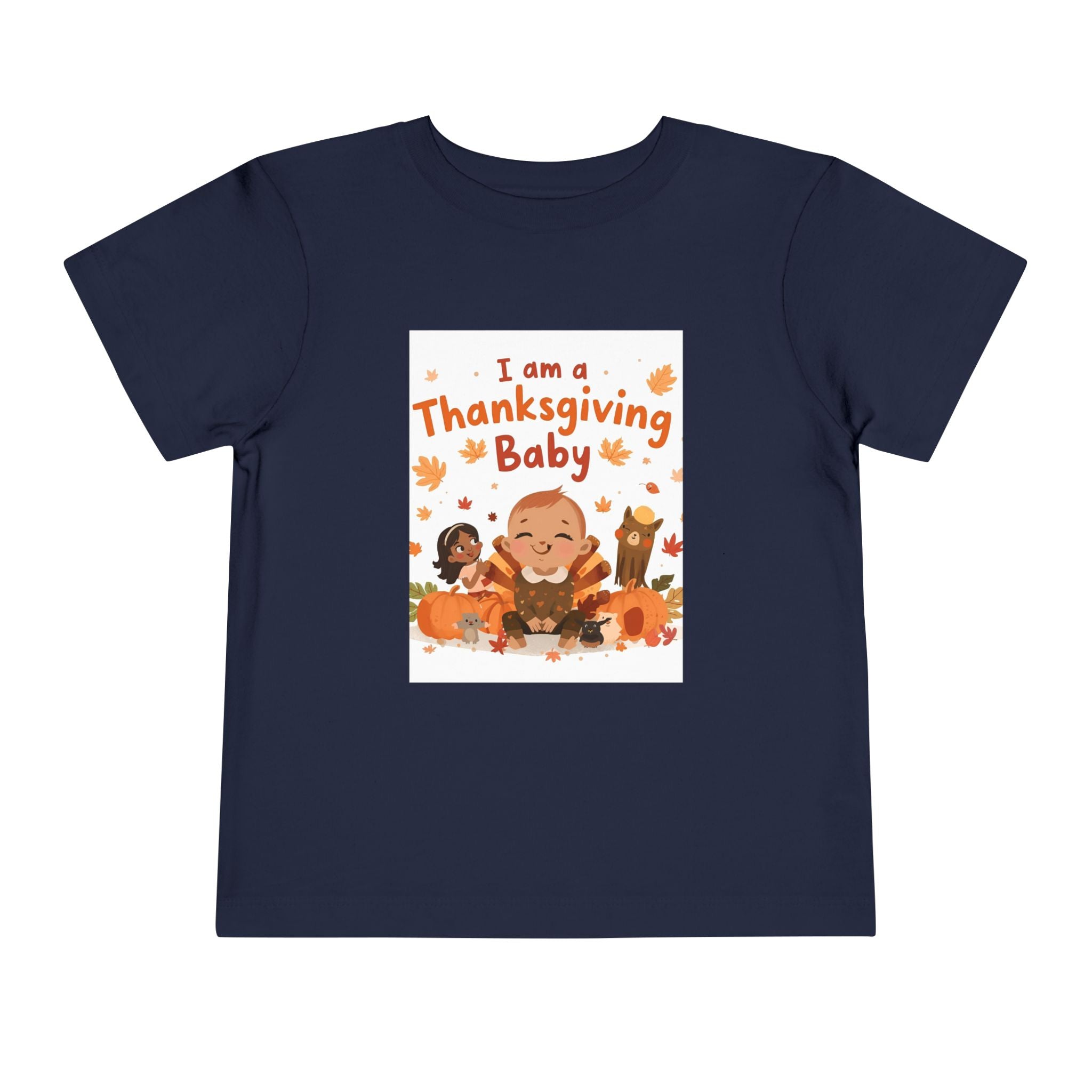 I Am A Thanksgiving Baby Toddler Short Sleeve Tee