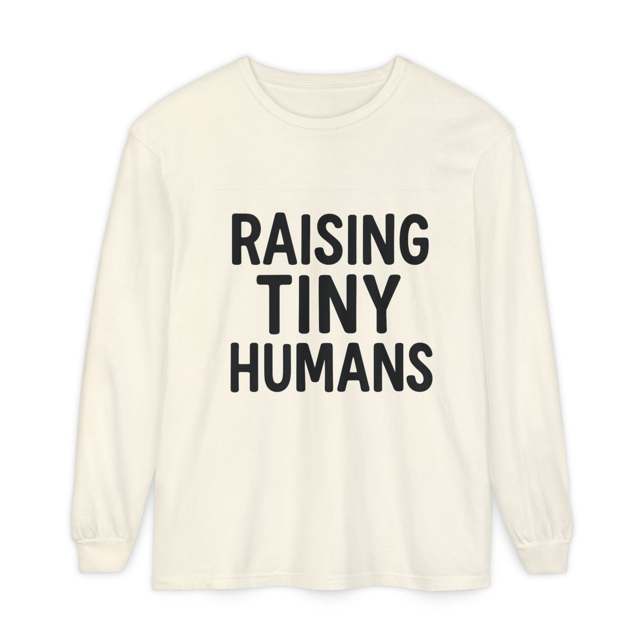 Mama Mode Raising Tiny Humans Long Sleeve Tee