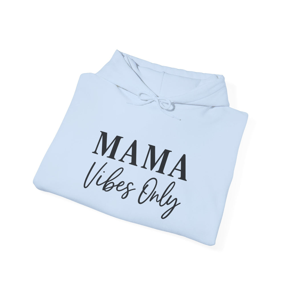 Mama Mode Mama Vibes Only Hoodie — Cozy Mother's Day Sweatshirt