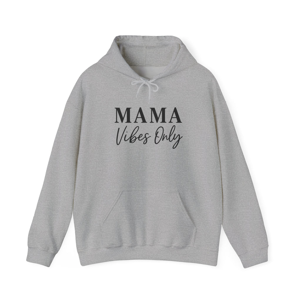 Mama Mode Mama Vibes Only Hoodie — Cozy Mother's Day Sweatshirt