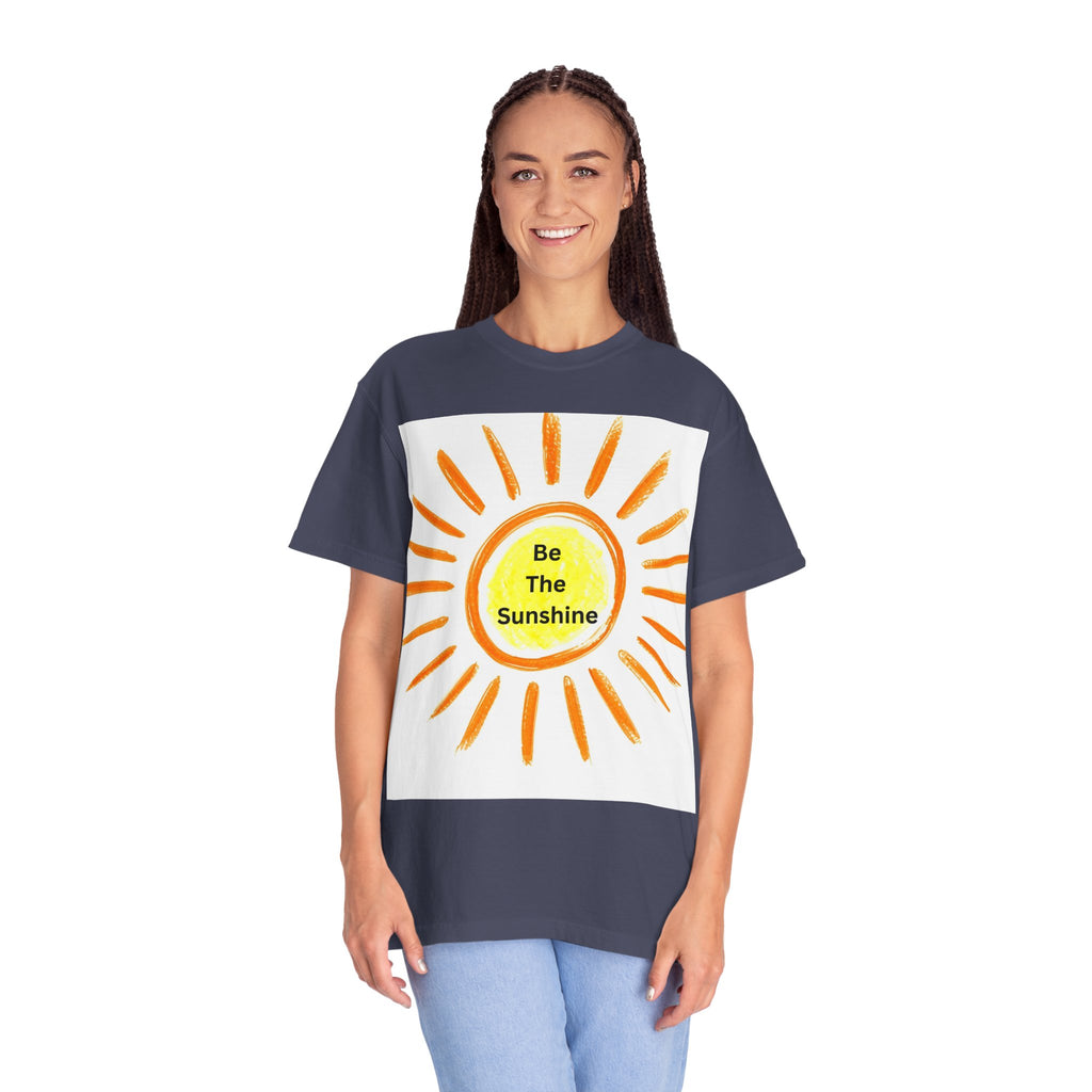 Be The Sunshine Unisex Garment-Dyed T-shirt, Summer Tee, Gift for Her, Cheerful Graphic Shirt, Fun Casual Wear, Sunshine Lover Apparel