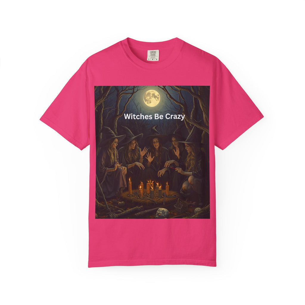Spooky Halloween Witches Be Crazy T-shirt, Unisex Garment-Dyed Tee for Witchy Vibes, Halloween, Gift for Witches, Casual Wear, Cozy Outfit