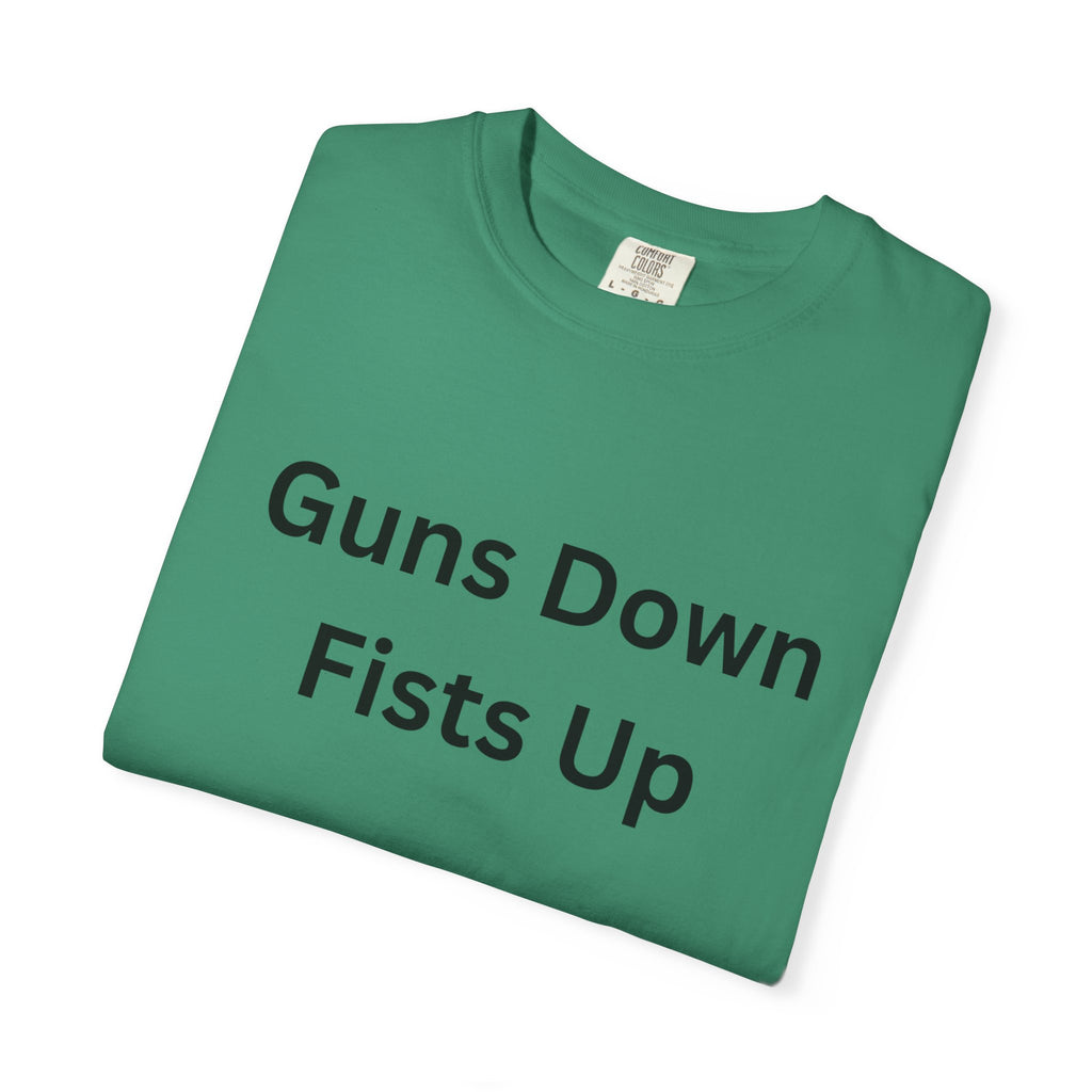 Unisex Motivational T-Shirt - Guns Down Fists Up - Casual Wear, Activism Shirt, Gift for A Cause, Everyday Comfort, Inspirational Tee